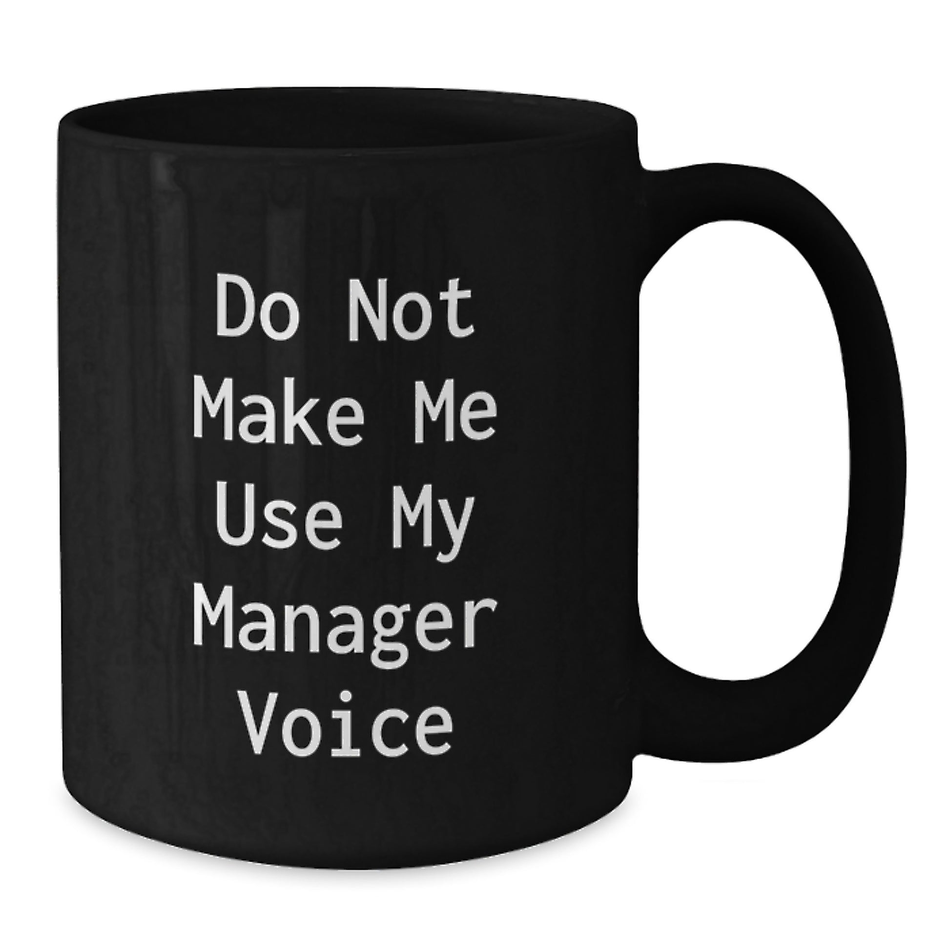 Funny Manager Gifts for Men from Friends and Family - 'Do Not Make Me Use My Manager Voice' Black Coffee Mug, Unique Christmas Memorable Presents - Additional