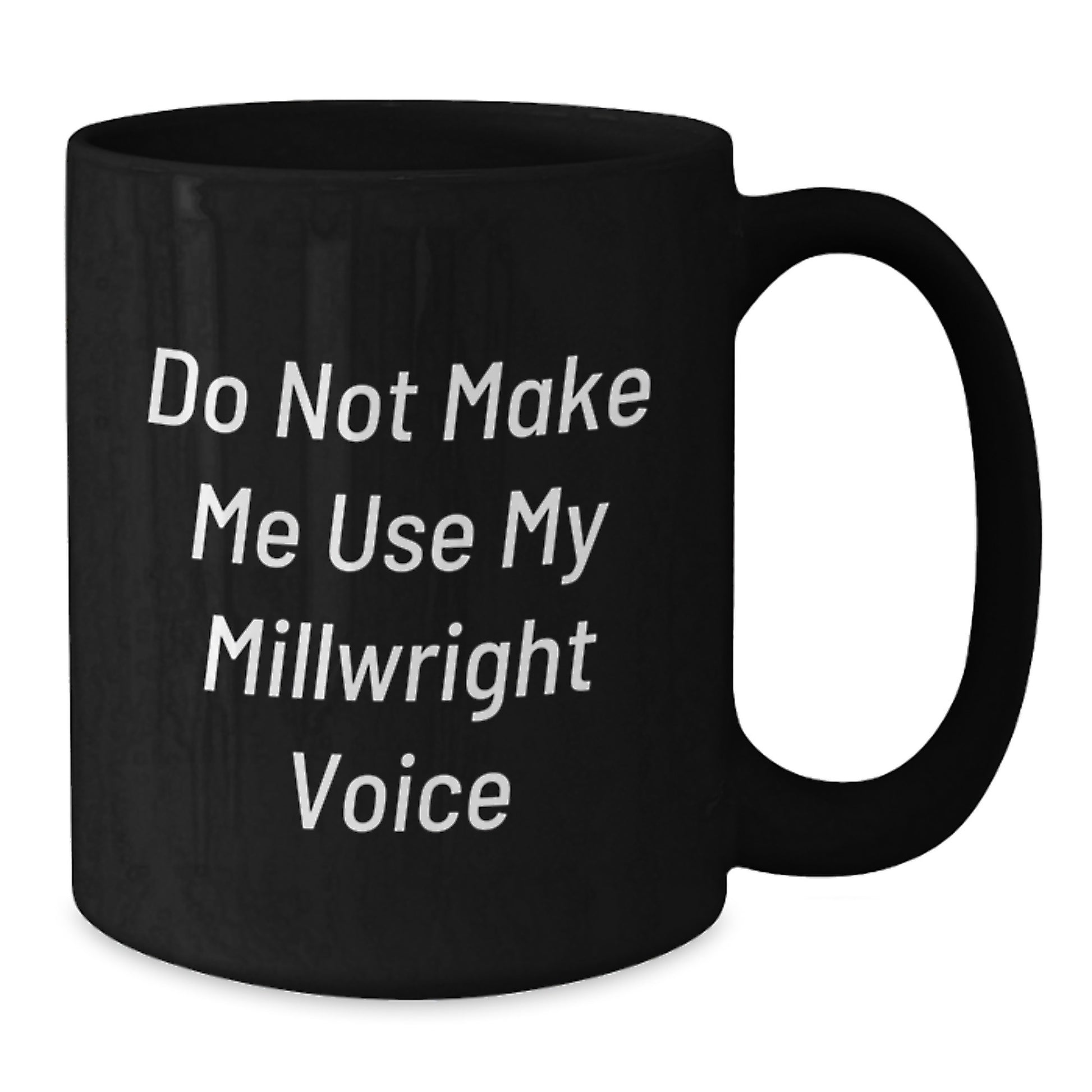 Funny Millwright Gifts for Mom's Unique Black Coffee Mug, Gifts from Men to Women - Additional