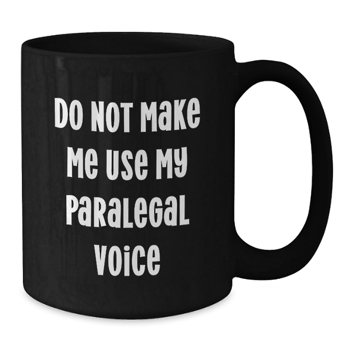 Paralegal Gift for Him - Do Not Make Me Use My Paralegal Voice Coffee - Additional
