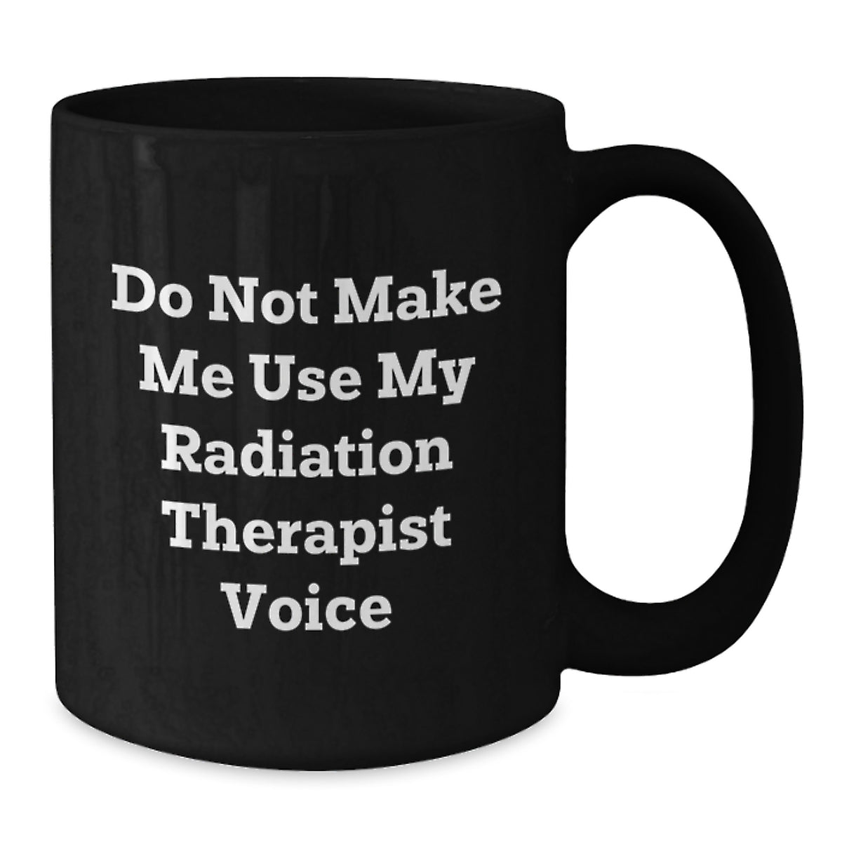 Radiation Therapist Black Keepsake Coffee Mug 11oz for Him Birthday Gift - Additional