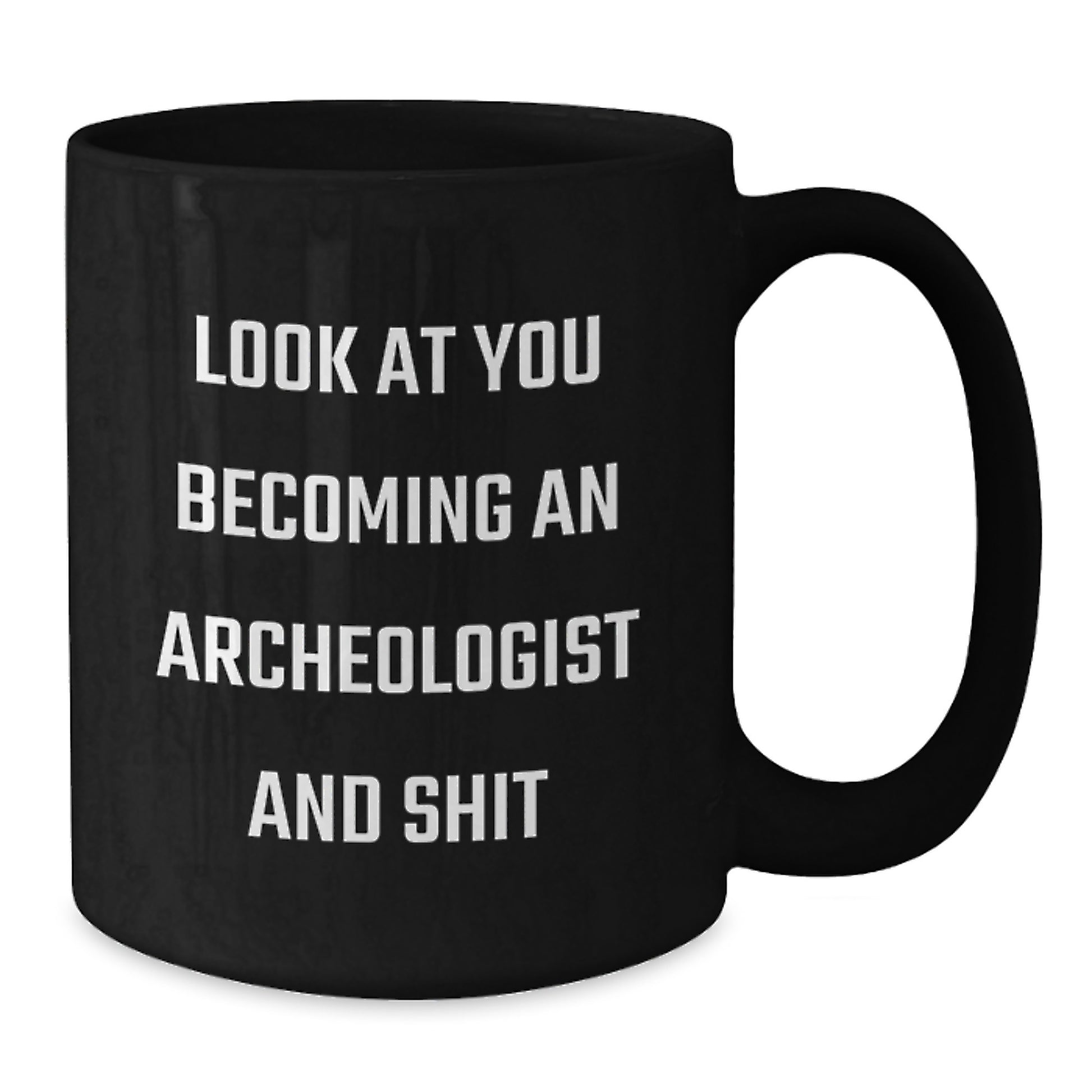 Funny Archeologist Gifts from Friends and Family, Black Coffee Mug with Inspirational Quote, Christmas Unique Presents for Archeologist Enthusiasts, 11oz/15oz - Additional