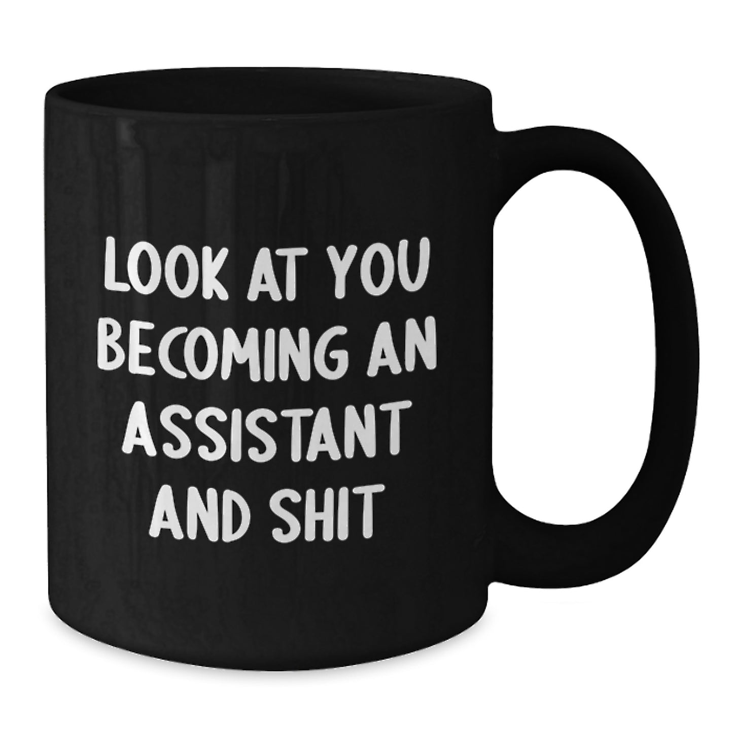 Funny Gift for Assistant Graduation Black Coffee Mug - Become Assistant, Look At You Becoming An Assistant, Gifts from Men to Assistant, Unique Gifts for Assistant - Additional