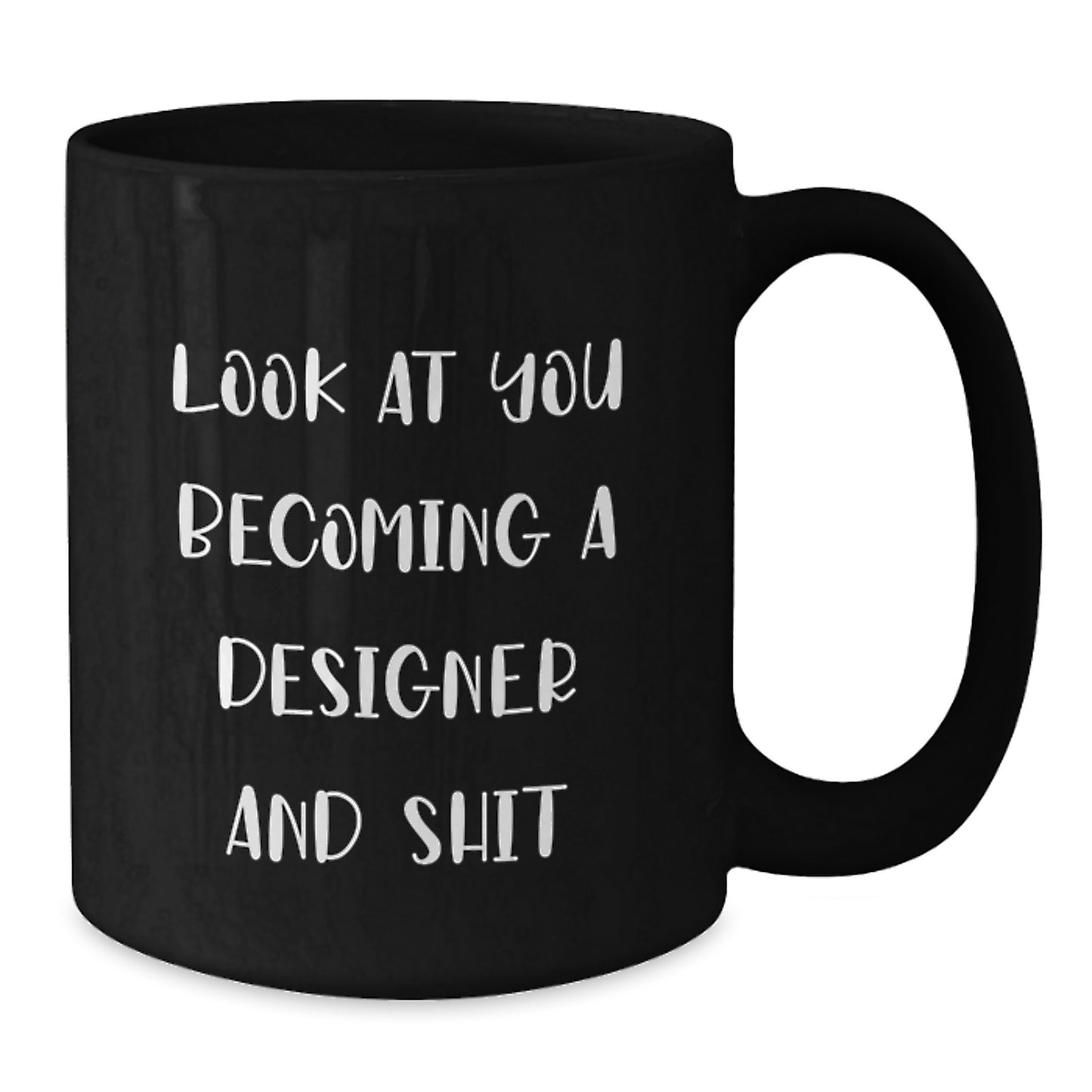 Funny Designer Quotes Black Coffee Mug, Gifts for the Designer Graduate, Black Ceramic Mug for Men, Women, Friends, Coworkers, Family - Unique Gifts from Men, Women, Friends, Coworkers, Family - Additional
