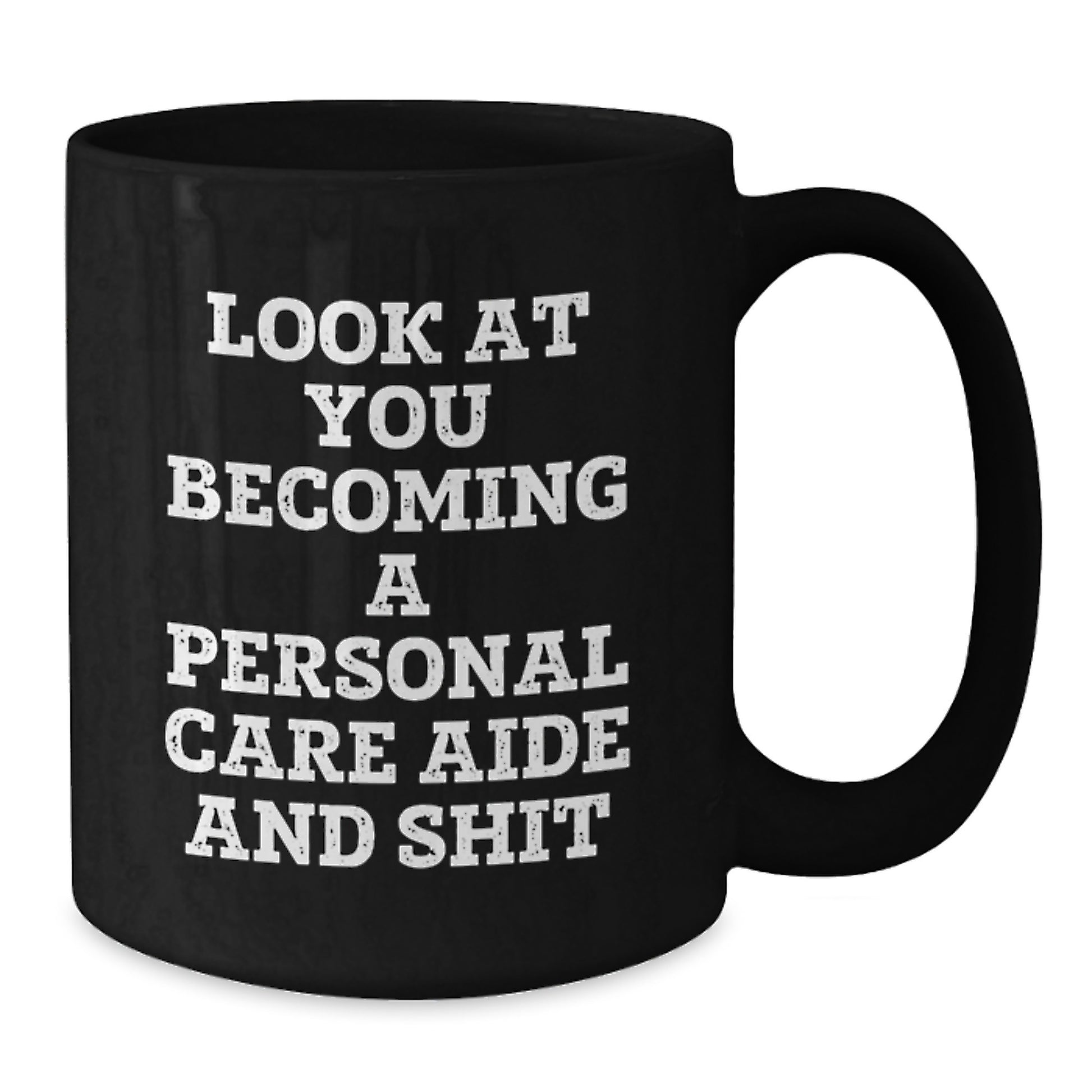 Funny Personal Care Aide Gifts, Black Coffee Mug for Caregivers, 'Look At You Becoming A Personal Care Aide' Graduation Unique Gifts from Friends and Family - Additional