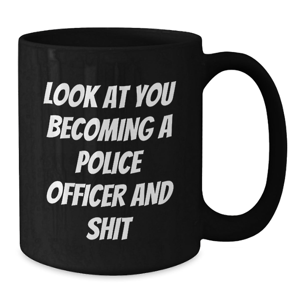 Police Officer Gift for Him A Humorous Keepsake Mug - Look At You - Additional