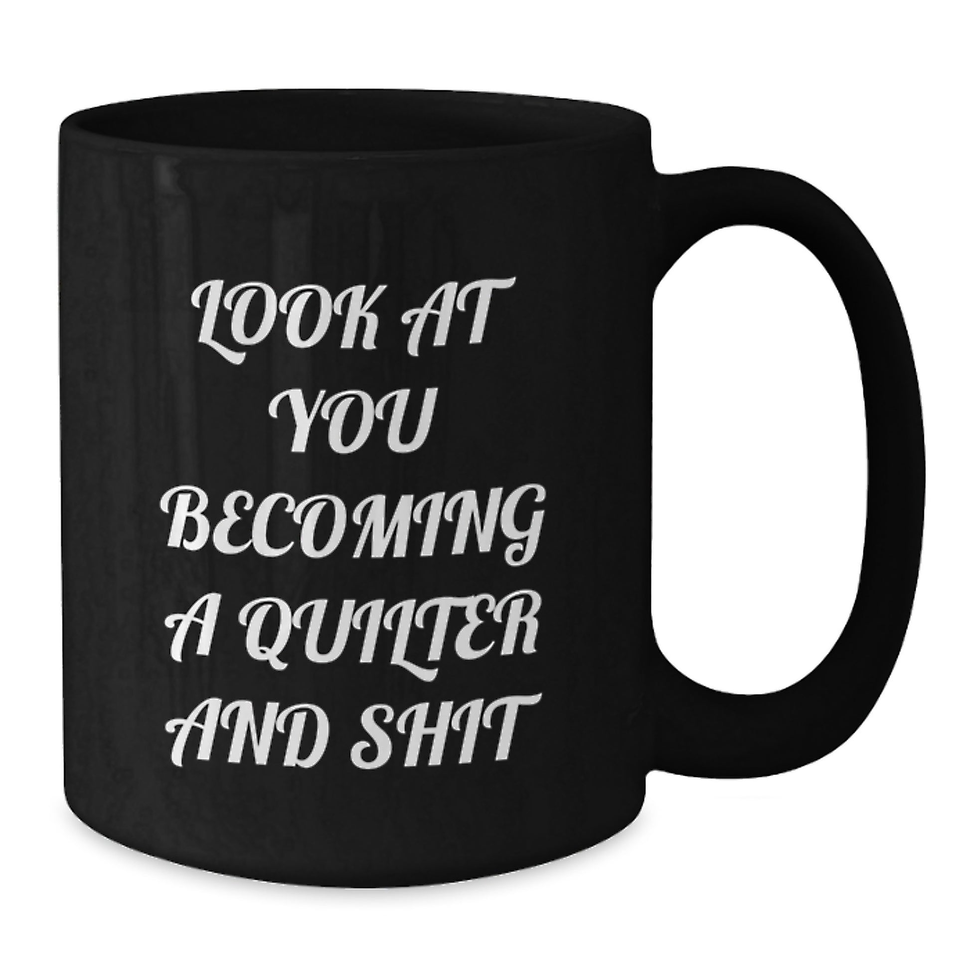 Quilter Gifts Funny Quote Black Coffee Mug for Graduation Unique Gifts from Friends - Additional