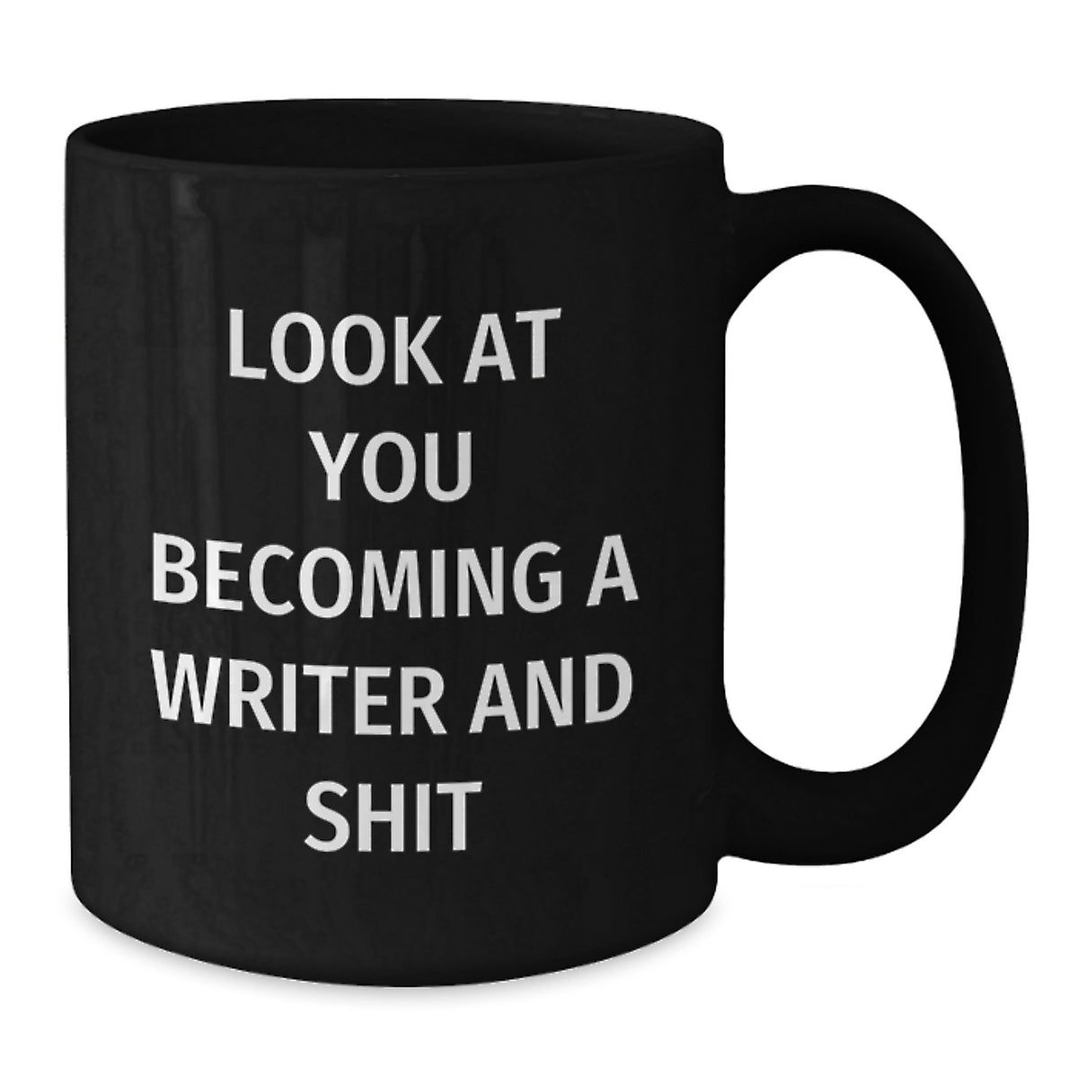 Writer Gift For Him Look At You Becoming A Writer And Shit Keepsake Mug - Additional