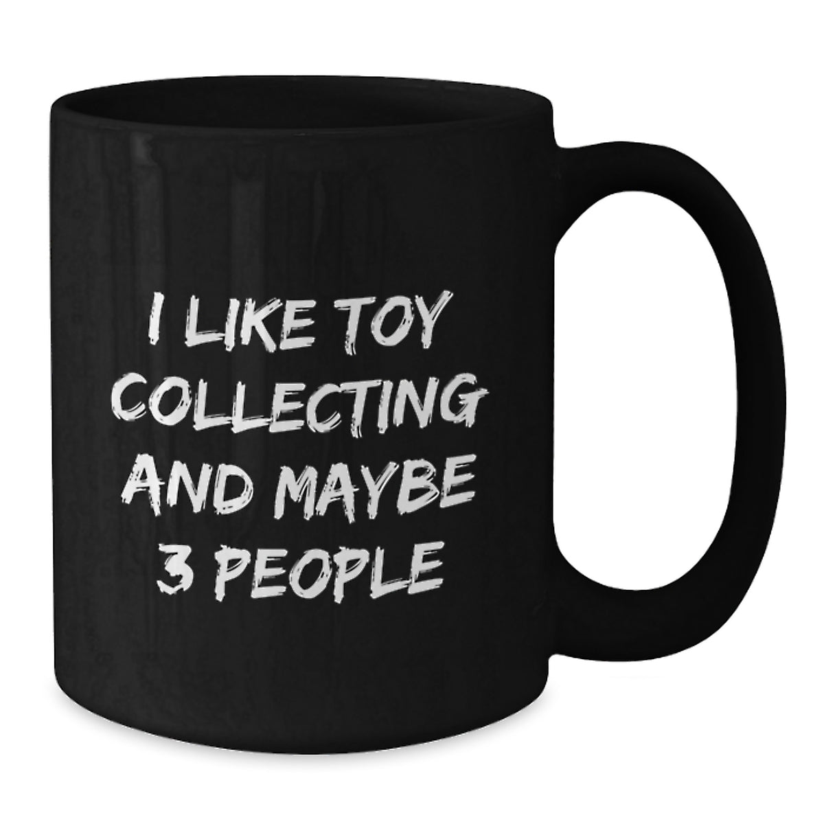 Toy Collecting Gift for Him - I Like Toy Collecting Keepsake Coffee Mug - Additional
