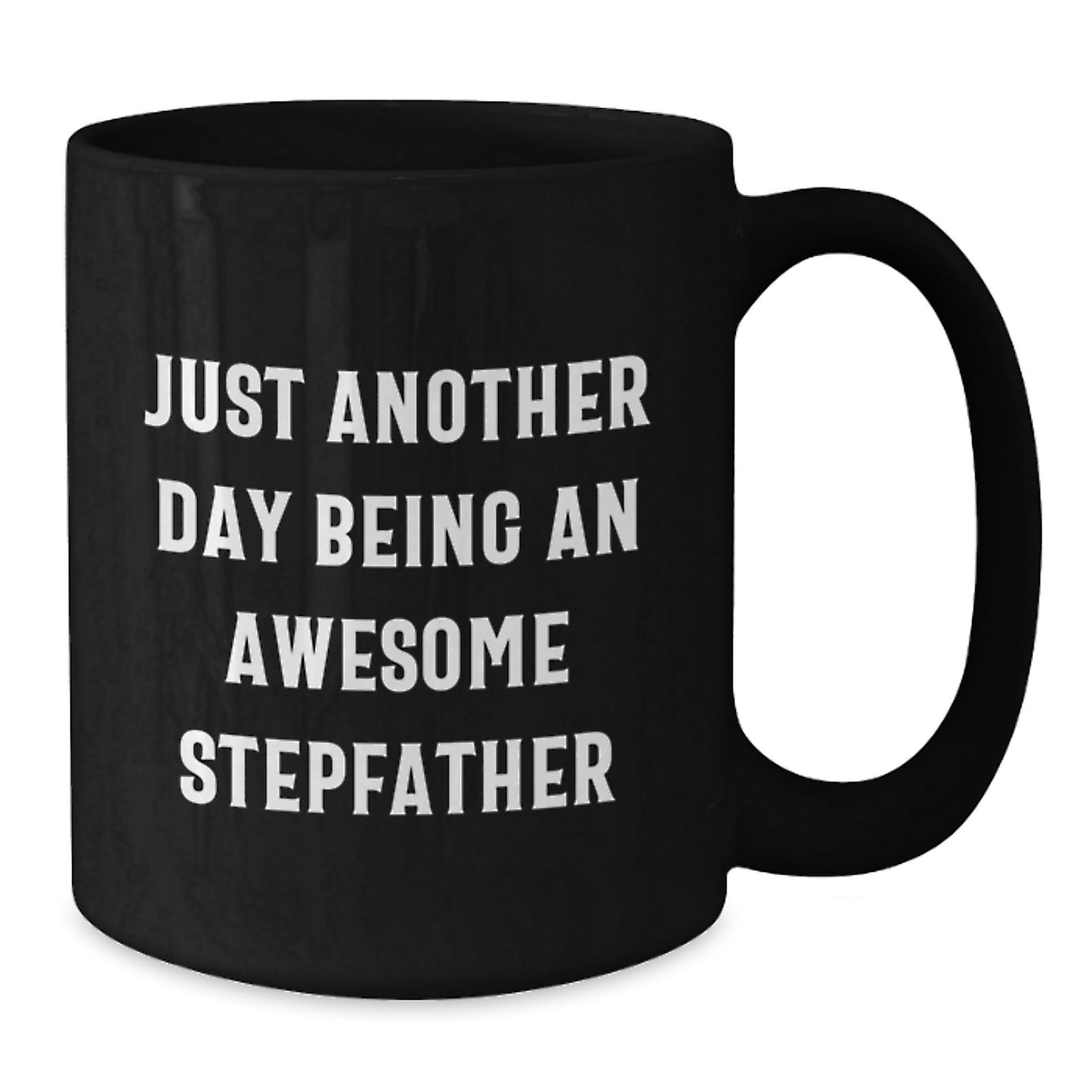 Funny Stepfather Gifts - Mother's Day Unique Mugs for Awesome Stepdads - 'Just Another Day Being An Awesome Stepfather' Black Coffee Mug - Additional