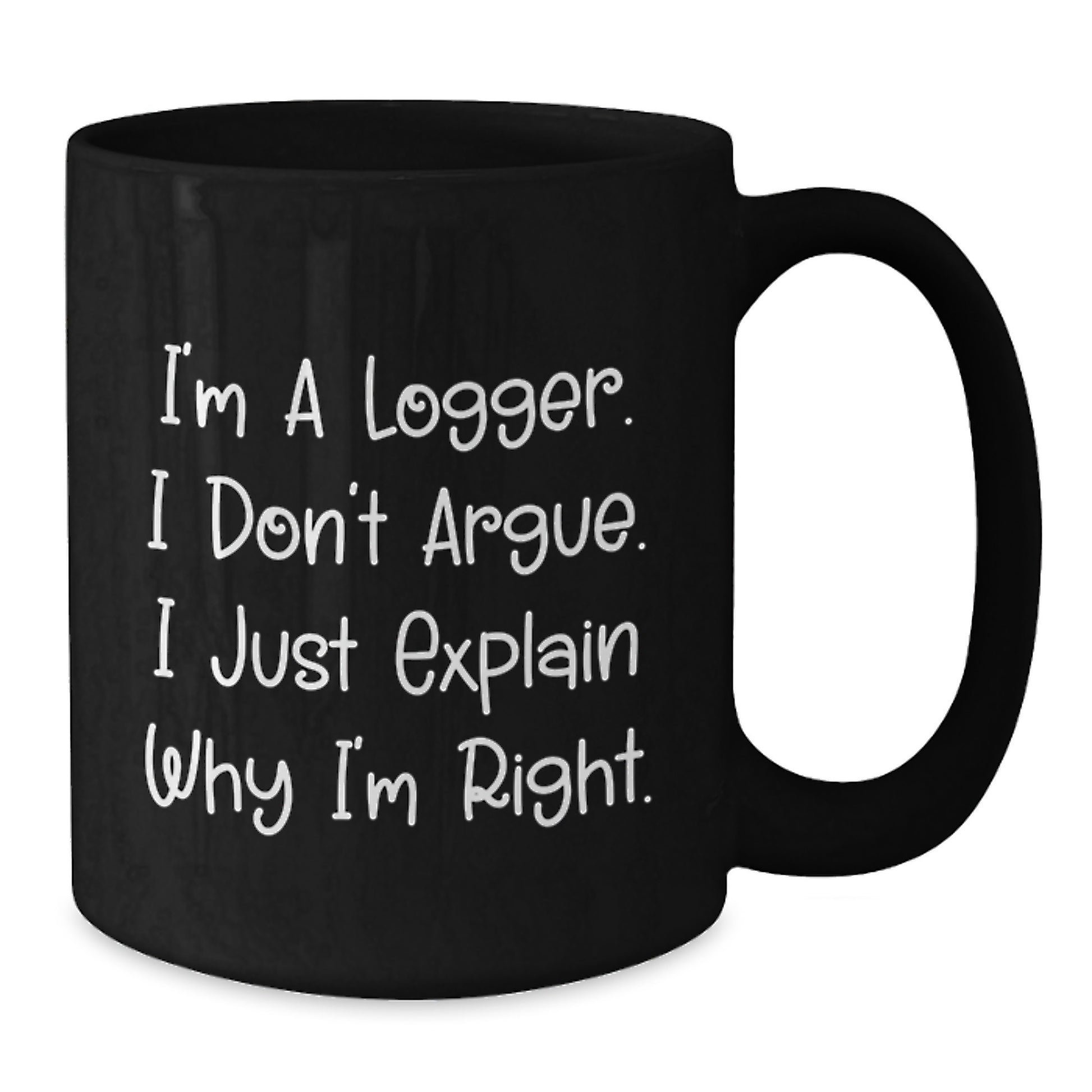 Funny Logger Gifts for Men, I'm A Logger, Black Coffee Mugs in Black, Christmas Unique Gifts from Friends - Additional
