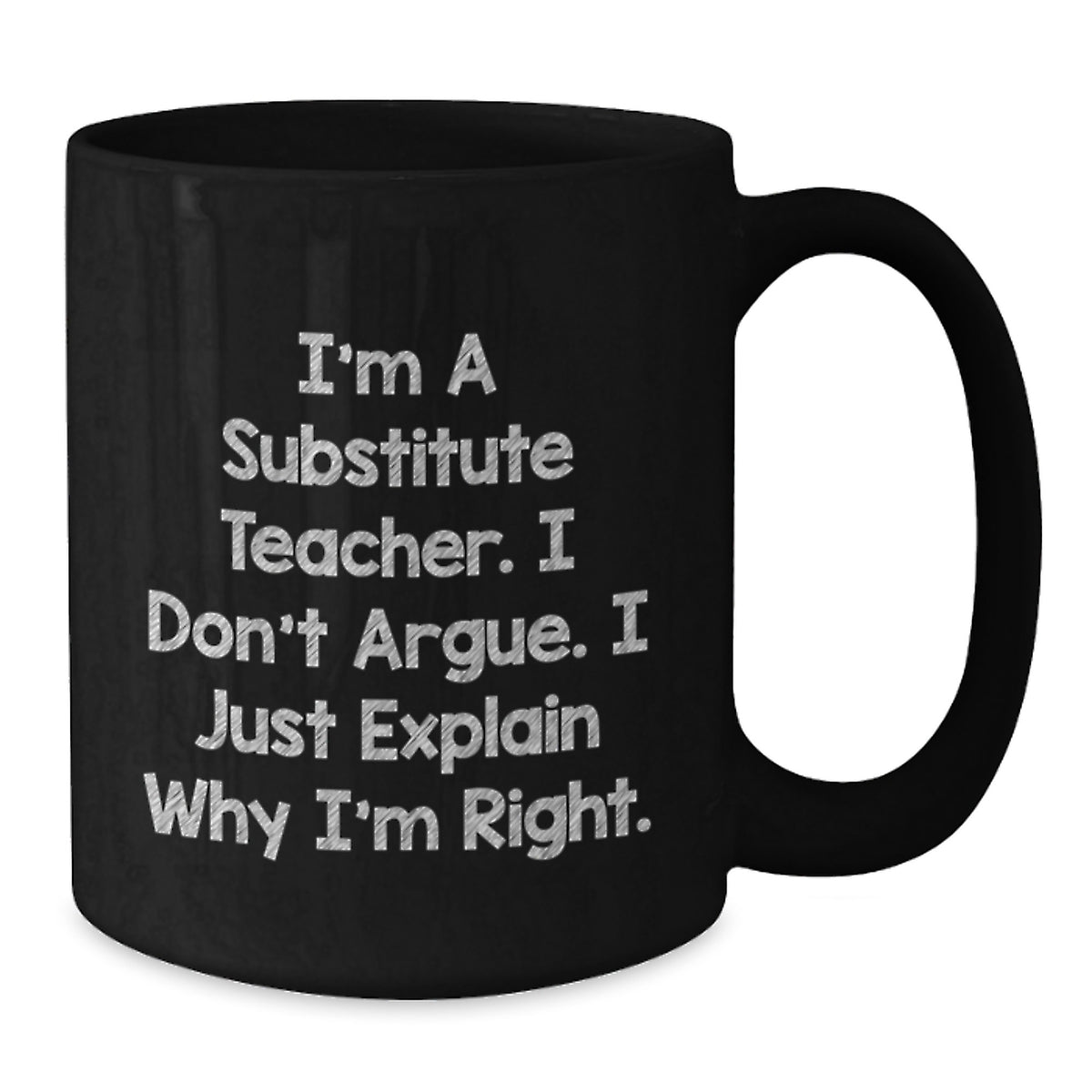 Substitute Teacher Coffee Mug Gift for Him - A Humorous Keepsake - Additional