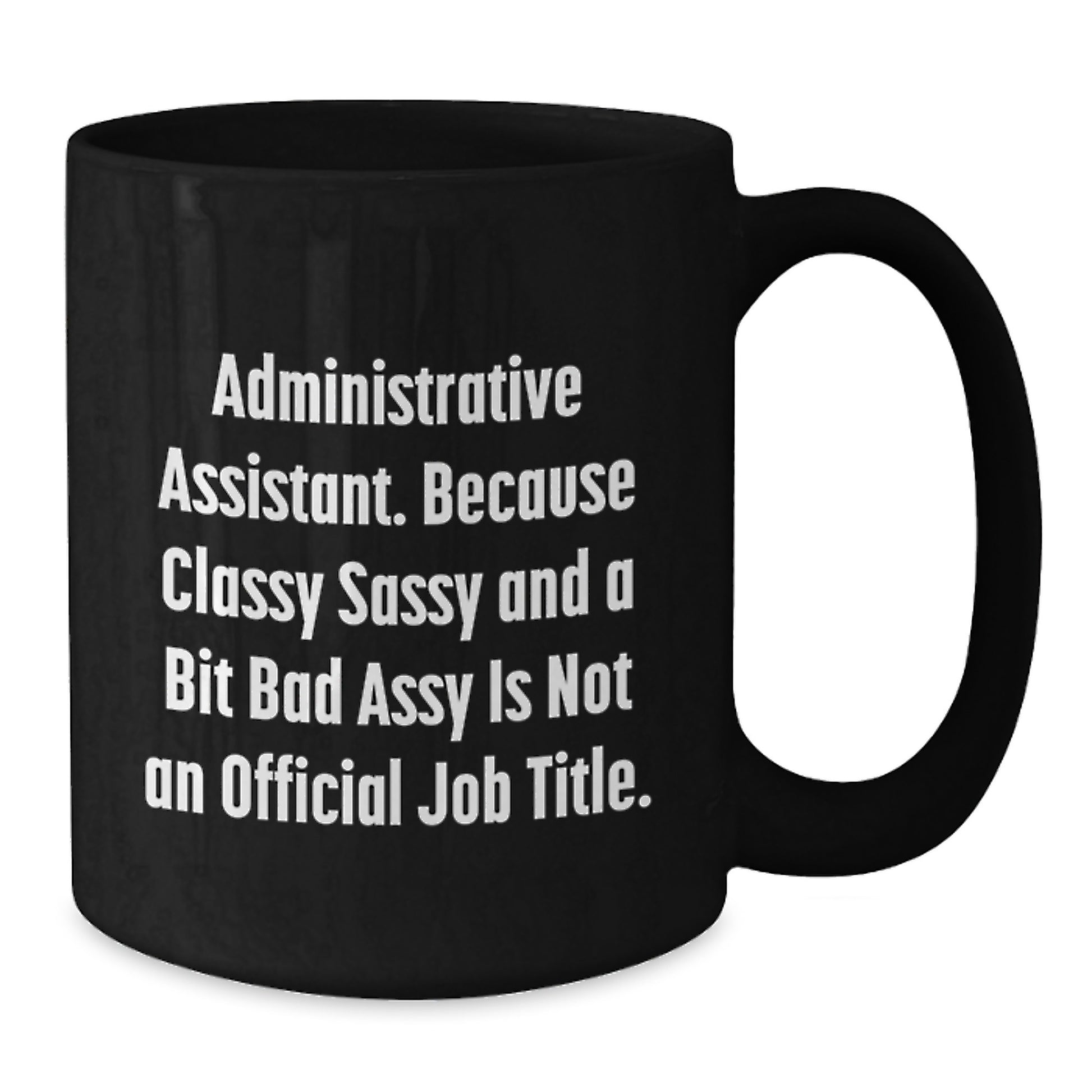 Gifts for Administrative Assistants, Funny Quote Black Coffee Mugs, Christmas Unique Mugs from Friends - Additional