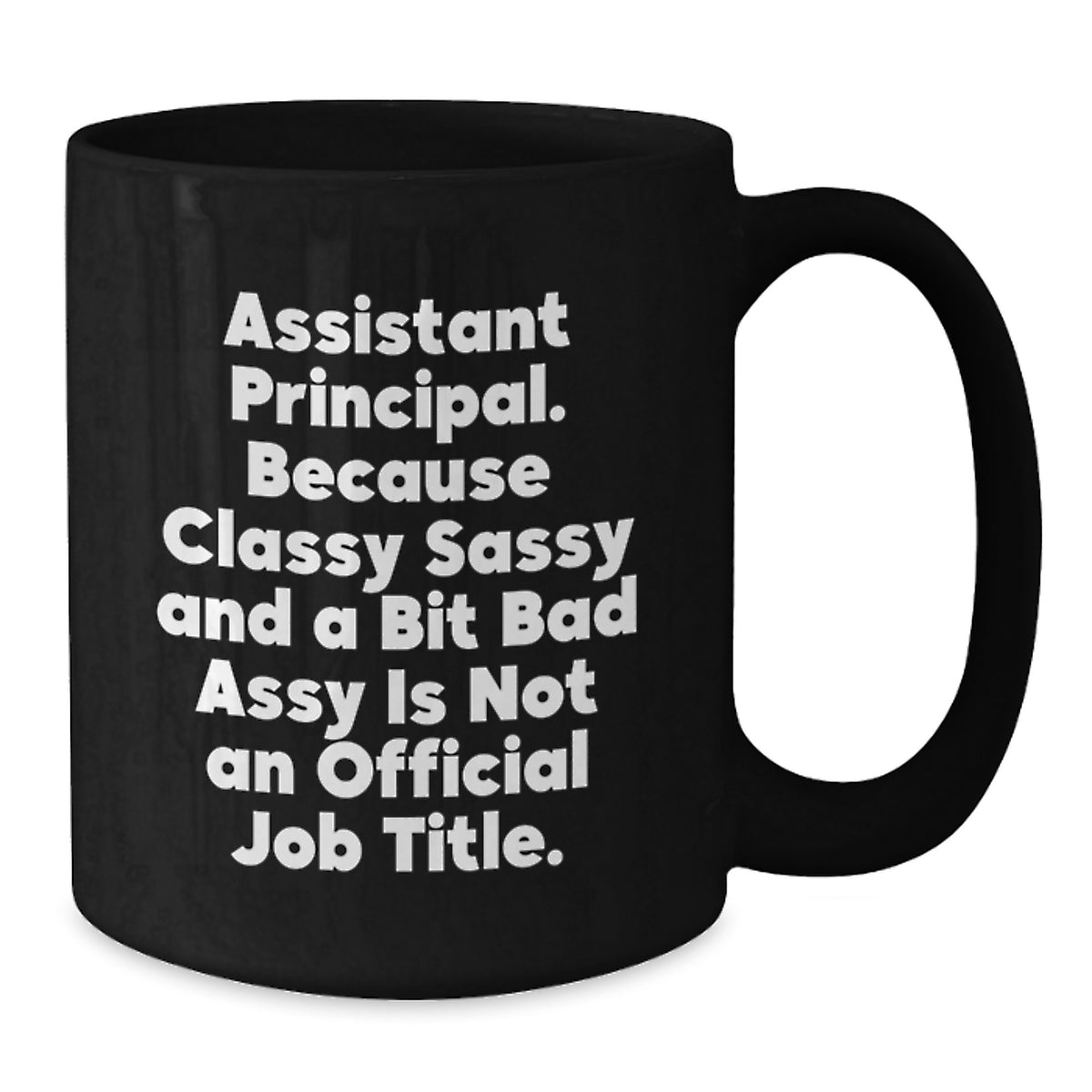 Assistant Principal Gift for Him Classy, Sassy, and A Bit Bad Assy - Additional