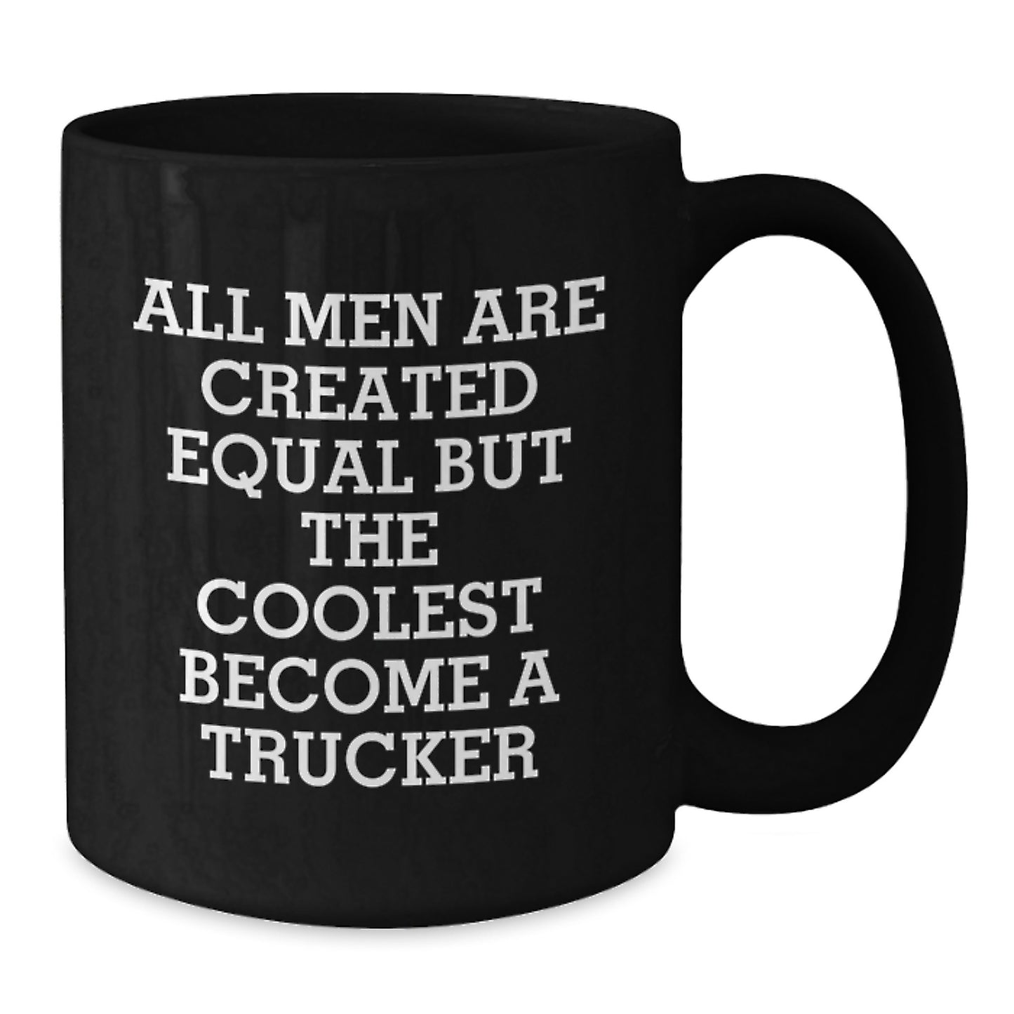 Funny Trucker Coffee Mug Gifts for Trucker Lovers from Friends, Inspirational Quotes for Men on Graduation Day, Black 11oz/15oz Ceramic Mugs - Additional