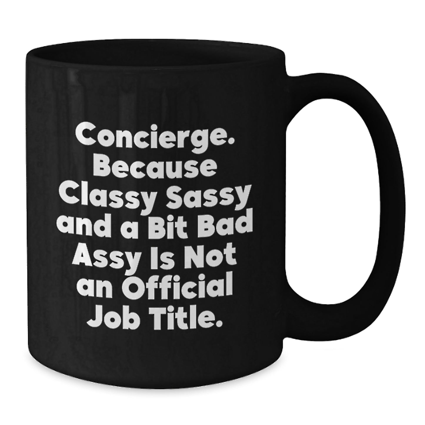 Concierge Classy Sassy Gifts from Men to Mom on Mother's Day - Funny Black Coffee Mug - Additional