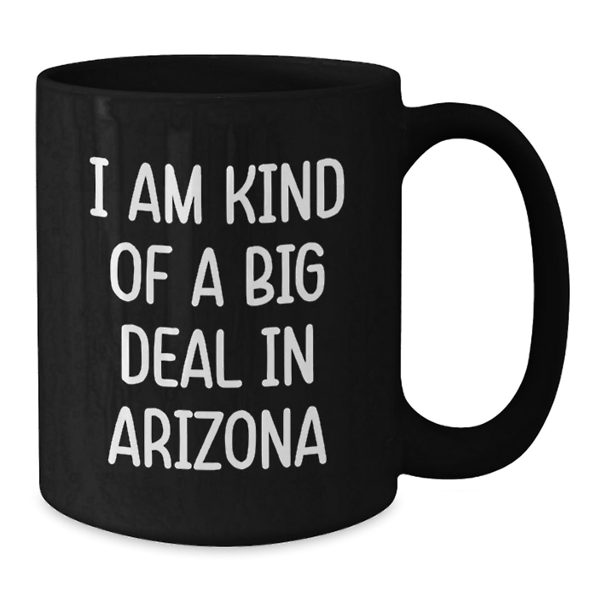 Arizona Gifts, Funny Quote Black Coffee Mug, I Am Kind Of A Prime Selection In Arizona, Birthday Unique Gifts from Friends and Family - Additional