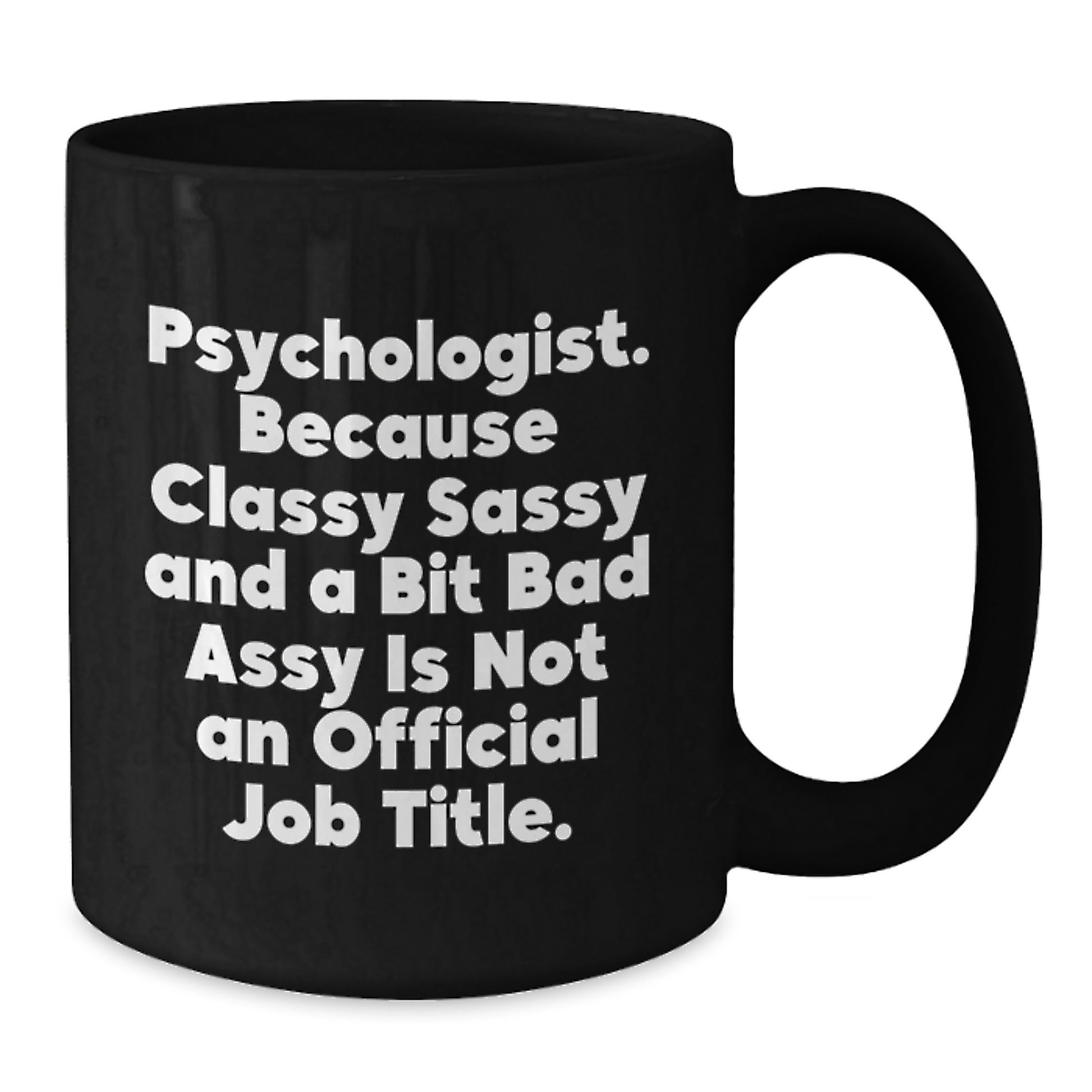 Gifts from Friends and Family for Psychologist - Funny Quote Black Coffee Mug, Christmas Unique Gifts - Additional
