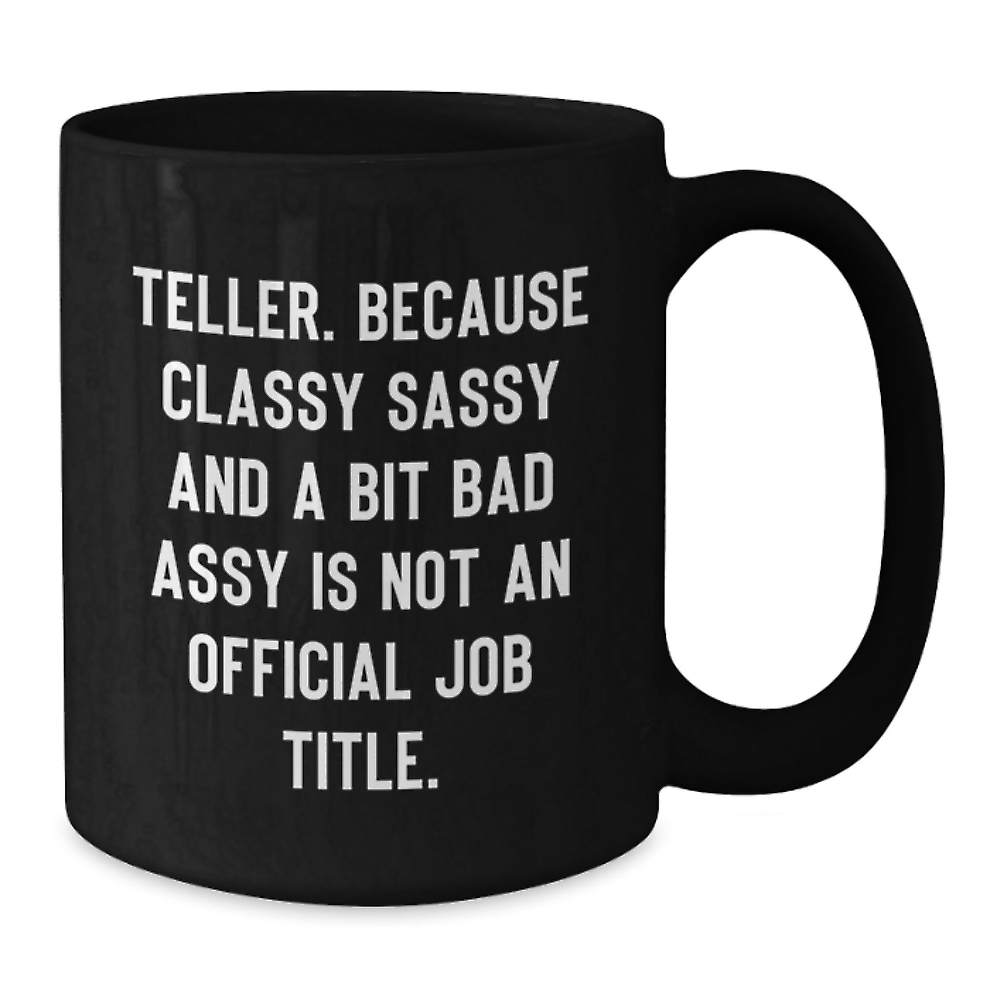 Funny Teller Job Title Mug for Mother's Day Unique Gifts from Daughter or Son - Black Coffee Mug with Quirky Quote - Additional
