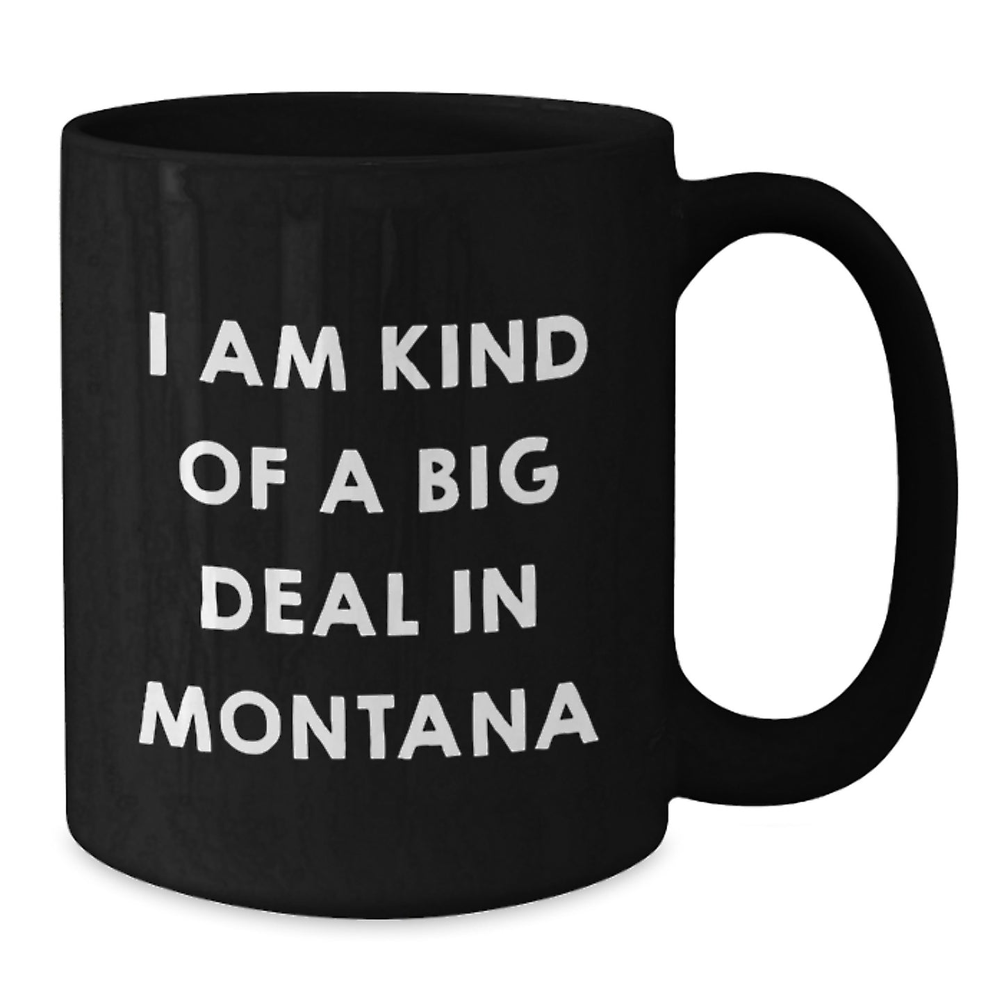 Montana Gifts from Friends Funny Quote I Am Kind Of A Prime Selection In Montana Birthday Unique Mugs for Men and Women - Additional