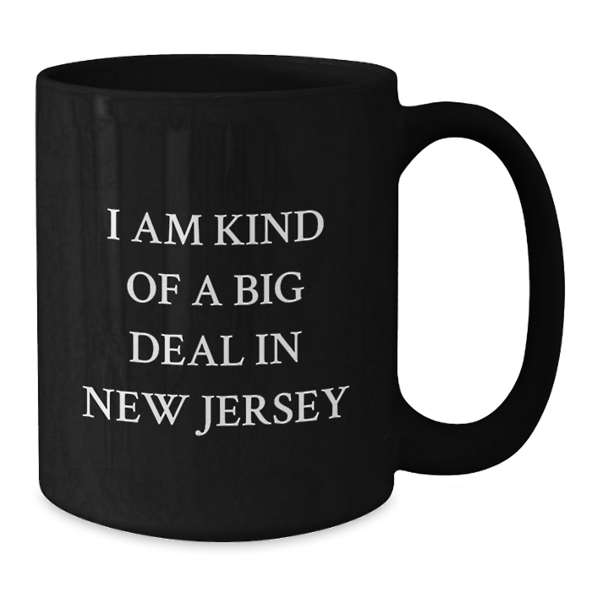 Birthday Gift New Jersey Black Coffee Mug for Her – I Am Kind Of A Big - Additional