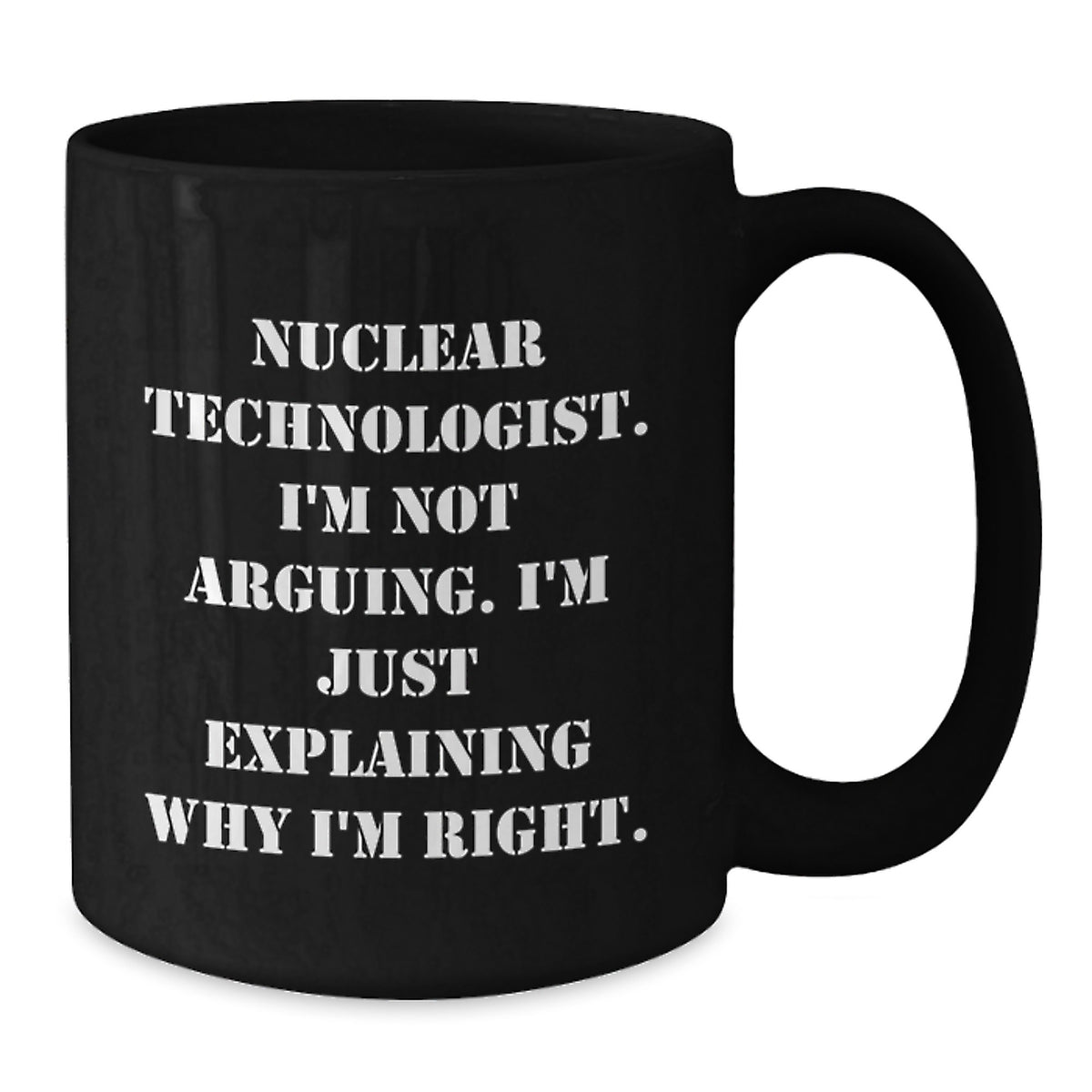 Nuclear Technologist Gift for Him - A Righteous Keepsake Coffee Mug - Additional