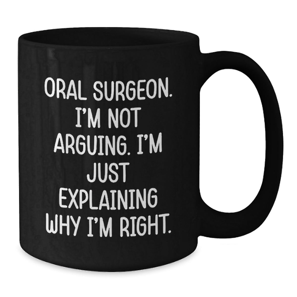 Oral Surgeon Gift for Him - A Righteous Keepsake Coffee Mug - Additional