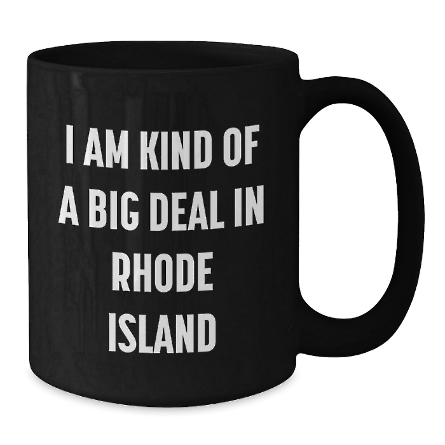 Rhode Island Humor Funny Birthday Unique Gifts from Friends Unique Black Coffee Mugs I Am Kind Of A Prime Selection - Additional