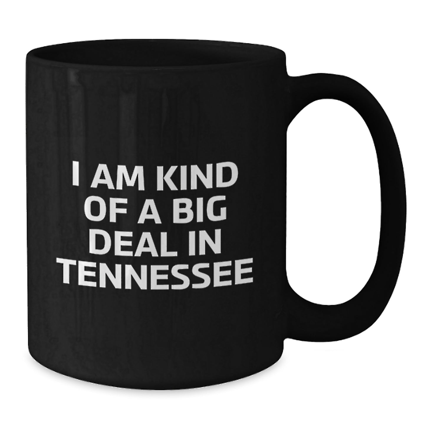 Tennessee Black Coffee Mugs Funny Quote I Am Kind Of A Prime Selection For Dad Father's Day Unique Gifts - Additional
