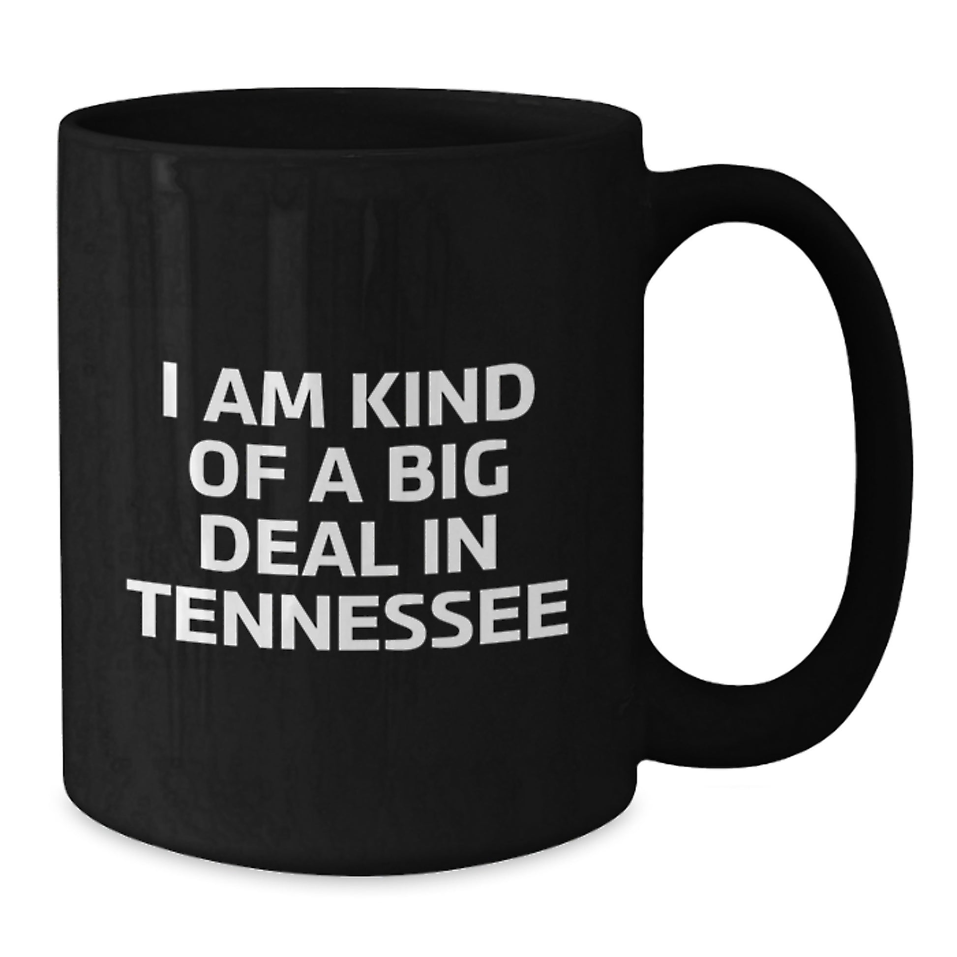 Tennessee Black Coffee Mugs Funny Quote I Am Kind Of A Prime Selection For Dad Father's Day Unique Gifts - Additional