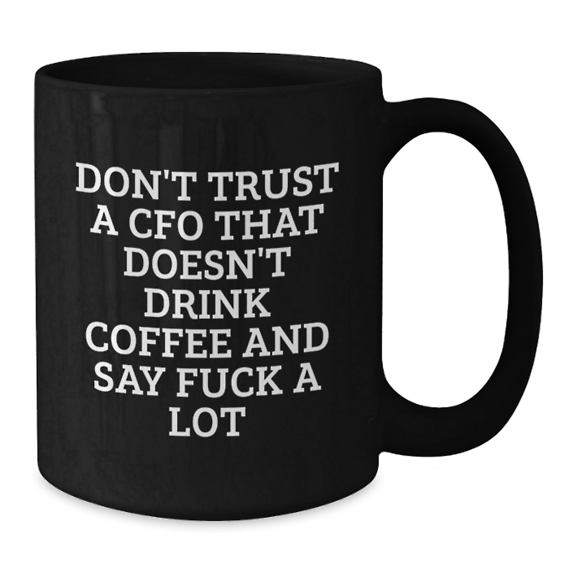 Funny CFO Gifts from Friends - Don't Trust a CFO That Doesn't Drink Coffee - Black Coffee Mug for CFO Christmas Unique Gifts - Additional