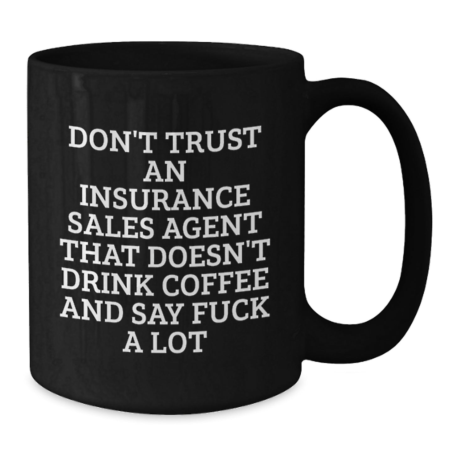 Funny Quote For Insurance Sales Agent Black Coffee Mug Gifts From Friends - Additional