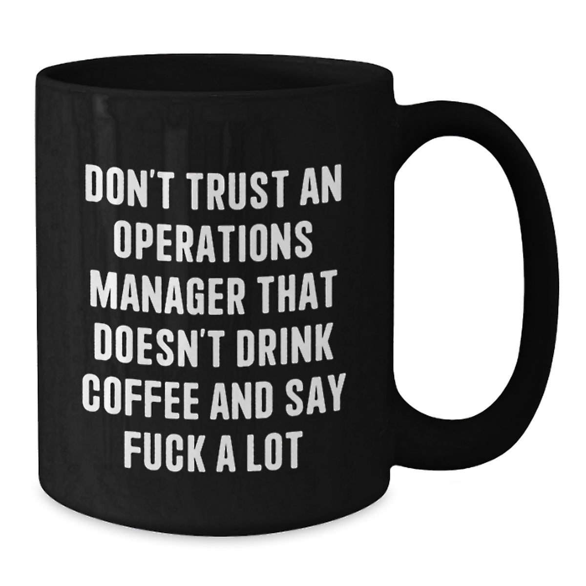 Operations Manager Gift for Him - Sarcastic Coffee Mug Keepsake - Additional