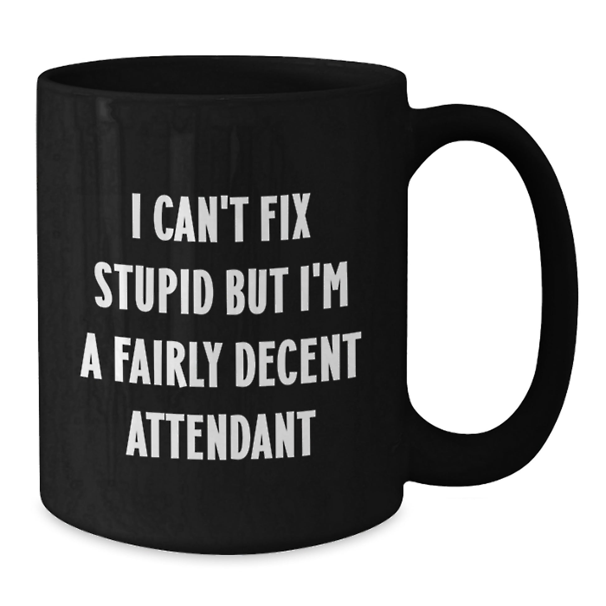 Funny Attendant Gifts for Men from Friends, Unique Black Coffee Mugs with I Can't Fix Stupid But I'm A Fairly Decent Attendant Quote, Perfect for Graduation - Additional