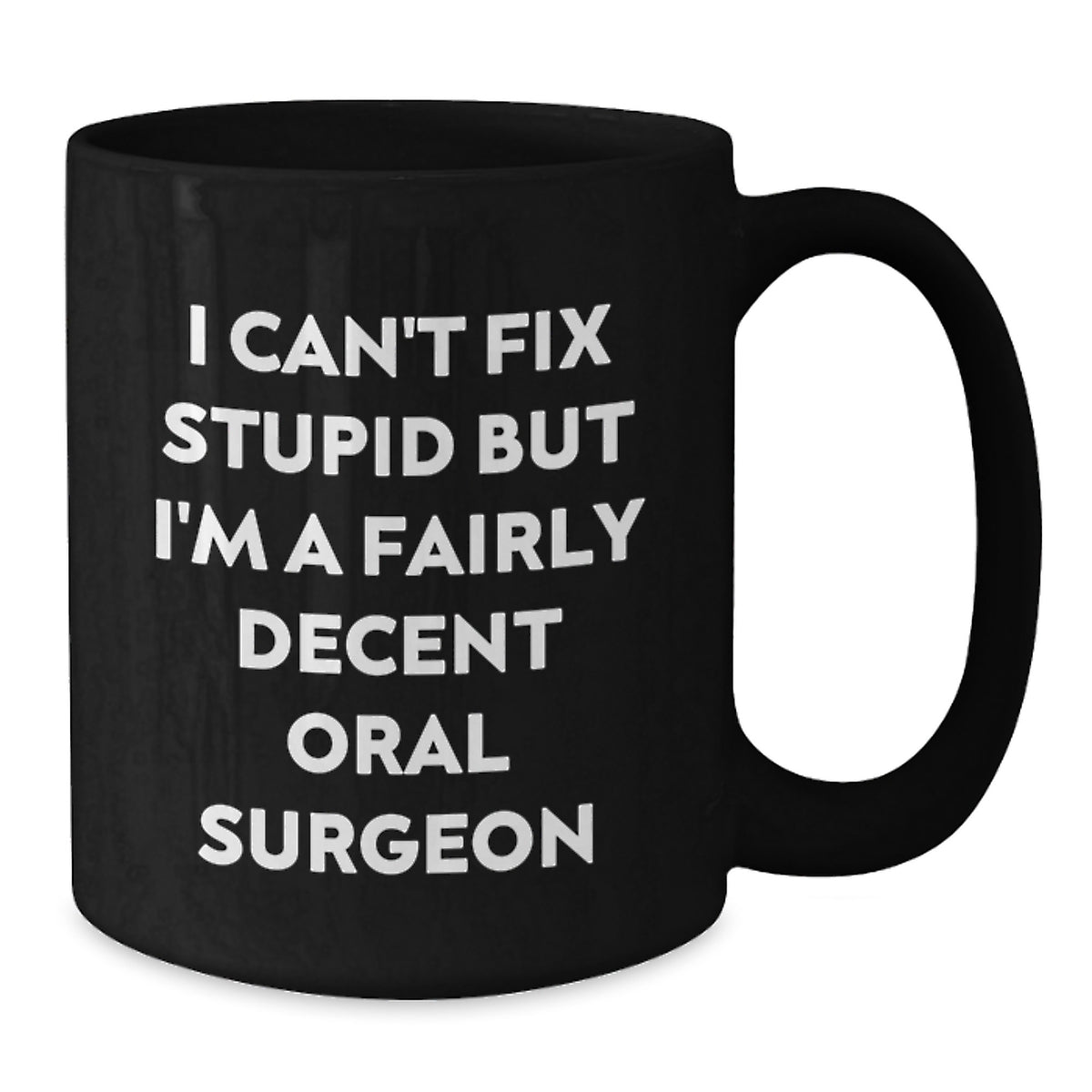 Christmas Gift for Her Witty Oral Surgeon Present - I Can't Fix Stupid - Additional