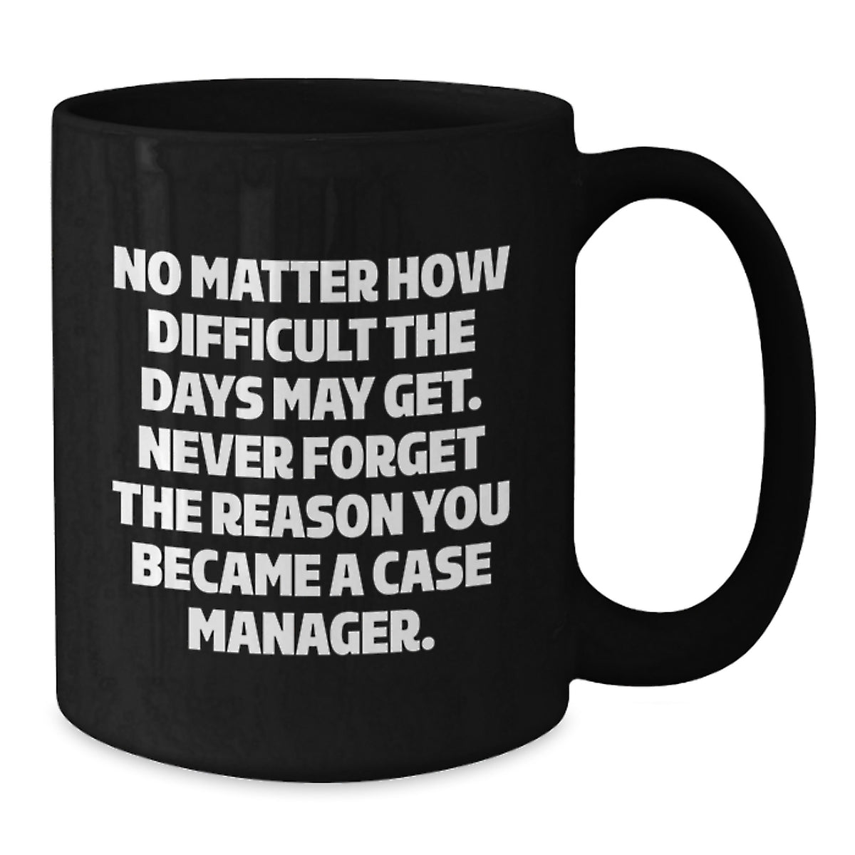Uplifting Case Manager Coffee Mug Gift for Friends - Novelty Quote - Additional