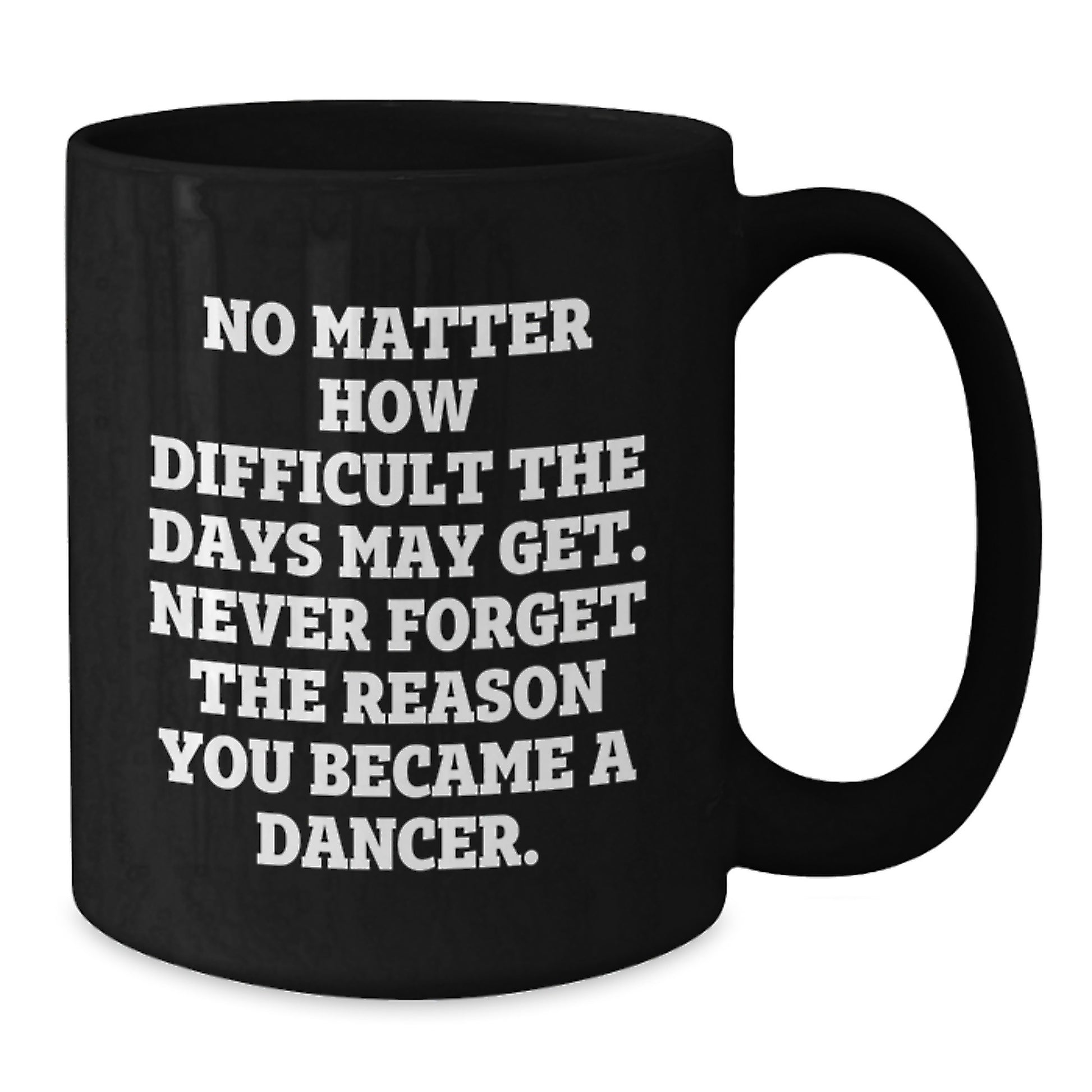 Dancer Inspirational Gifts from Friends to Graduation Unique Dancer Black Coffee Mugs with Funny Quote - Additional