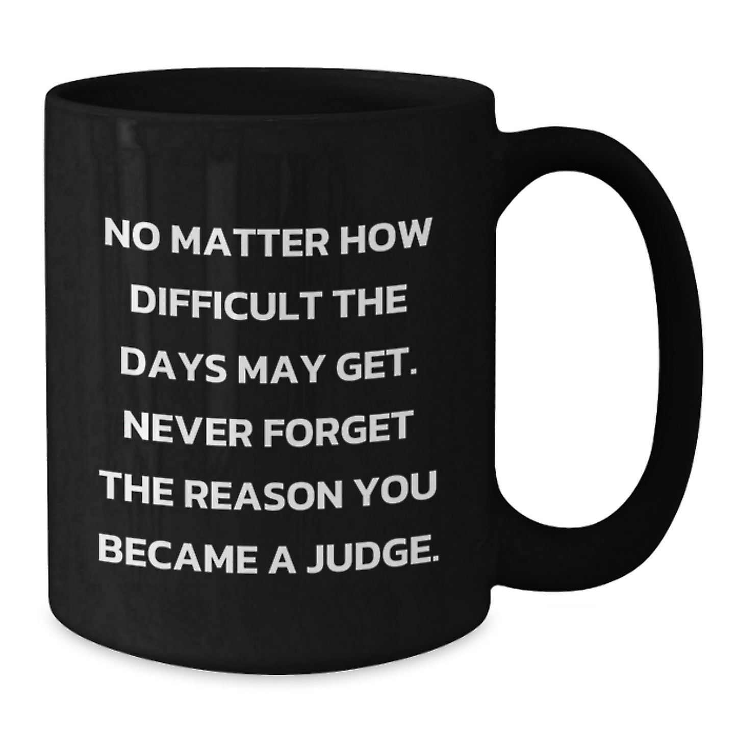 Funny Judge Inspirational Black Coffee Mugs Gifts from Men to Judge Colleagues - Christmas Unique Mug - Additional