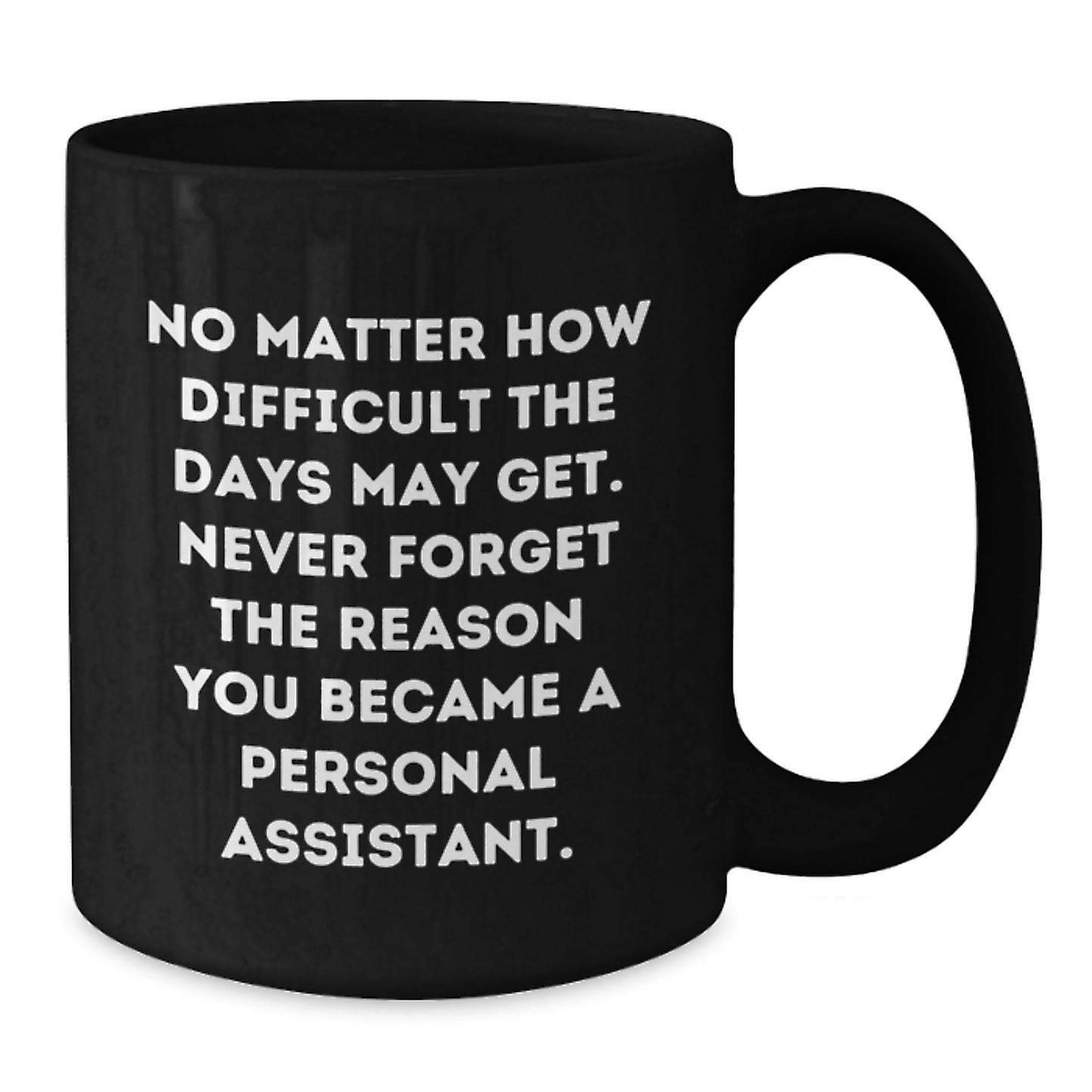 Inspiring Personal Assistant Motivational Black Coffee Mugs Gifts for Personal Assistant from Family - Funny Graduation Unique Gifts for Men Women - Additional