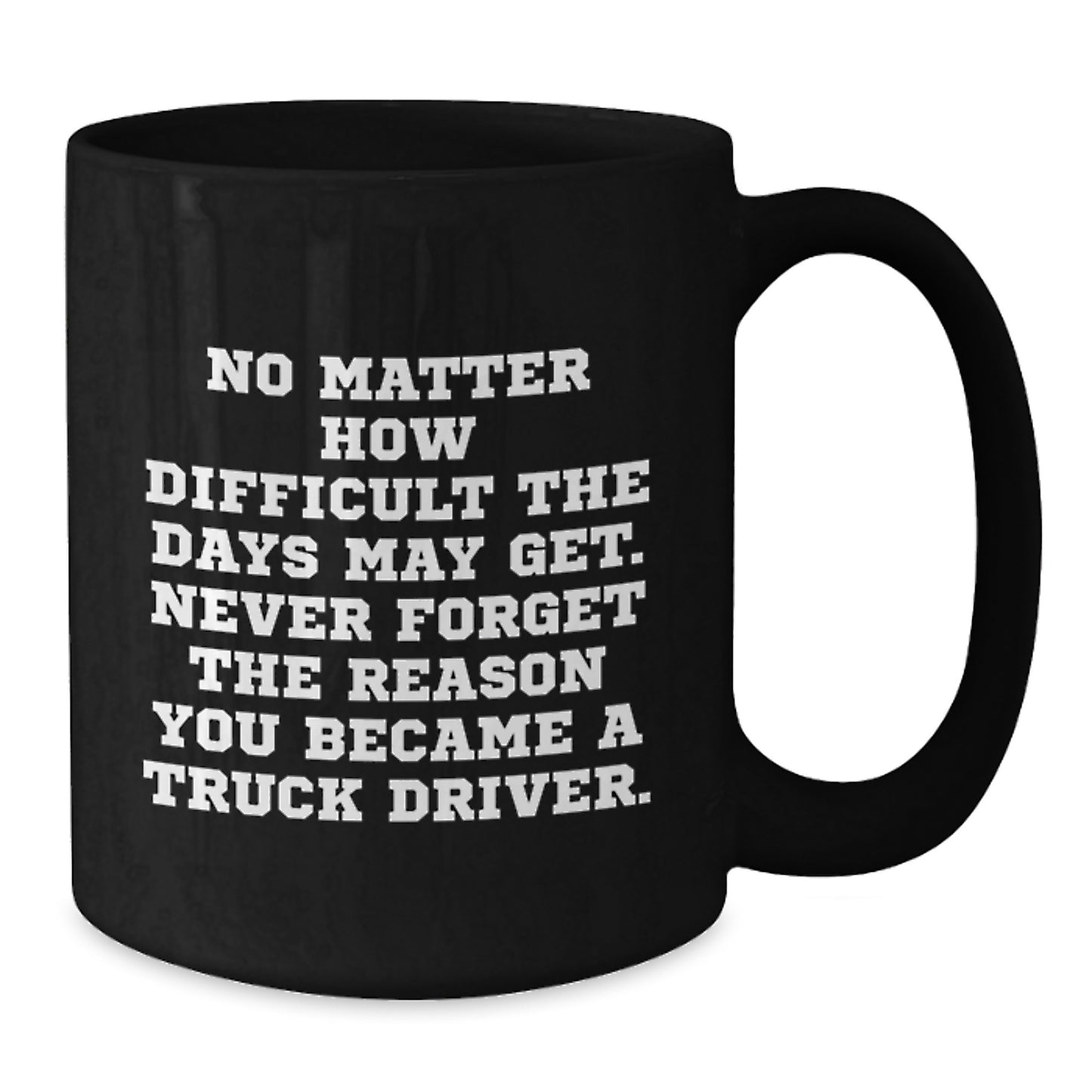 Funny Truck Driver Gifts, Christmas Unique Gifts from Men to Truck Driver, Inspirational Black Coffee Mug - Additional