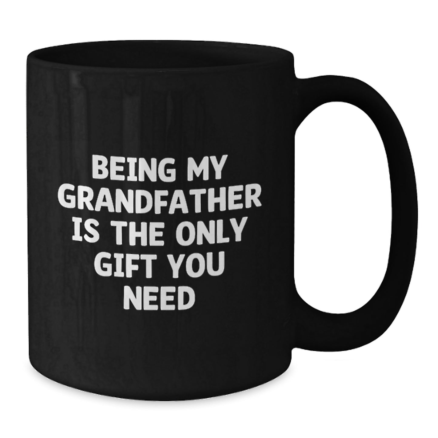 Funny Grandfather Gifts for Men, Black Coffee Mug, Gifts from Family, Being My Grandfather Is The Only Gift You Need, Graduation Unique Gift - Additional