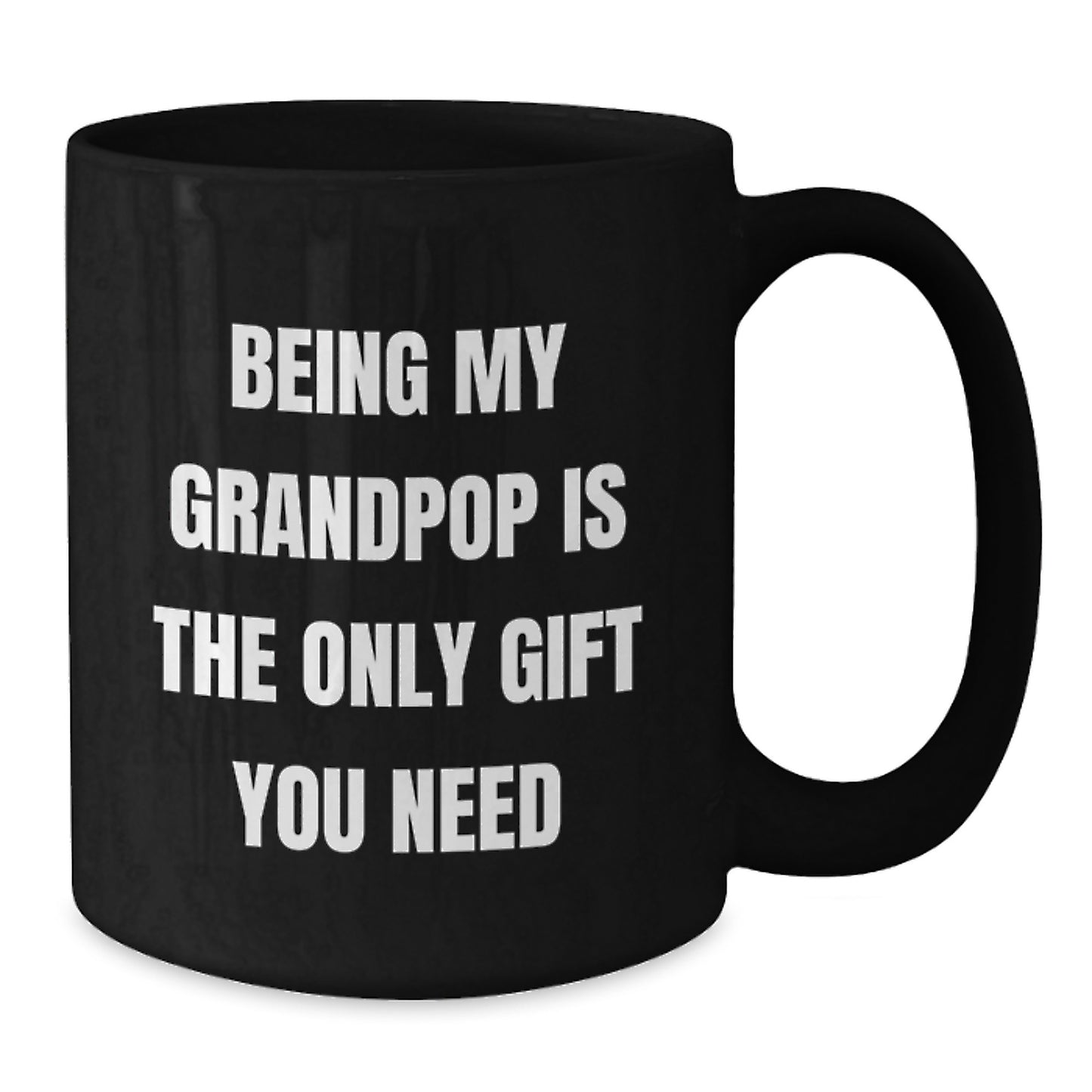 Funny Grandpop Gifts from Family to Grandpop for Graduation Unique Black Coffee Mugs Being My Grandpop Is The Only Gift You Need - Additional
