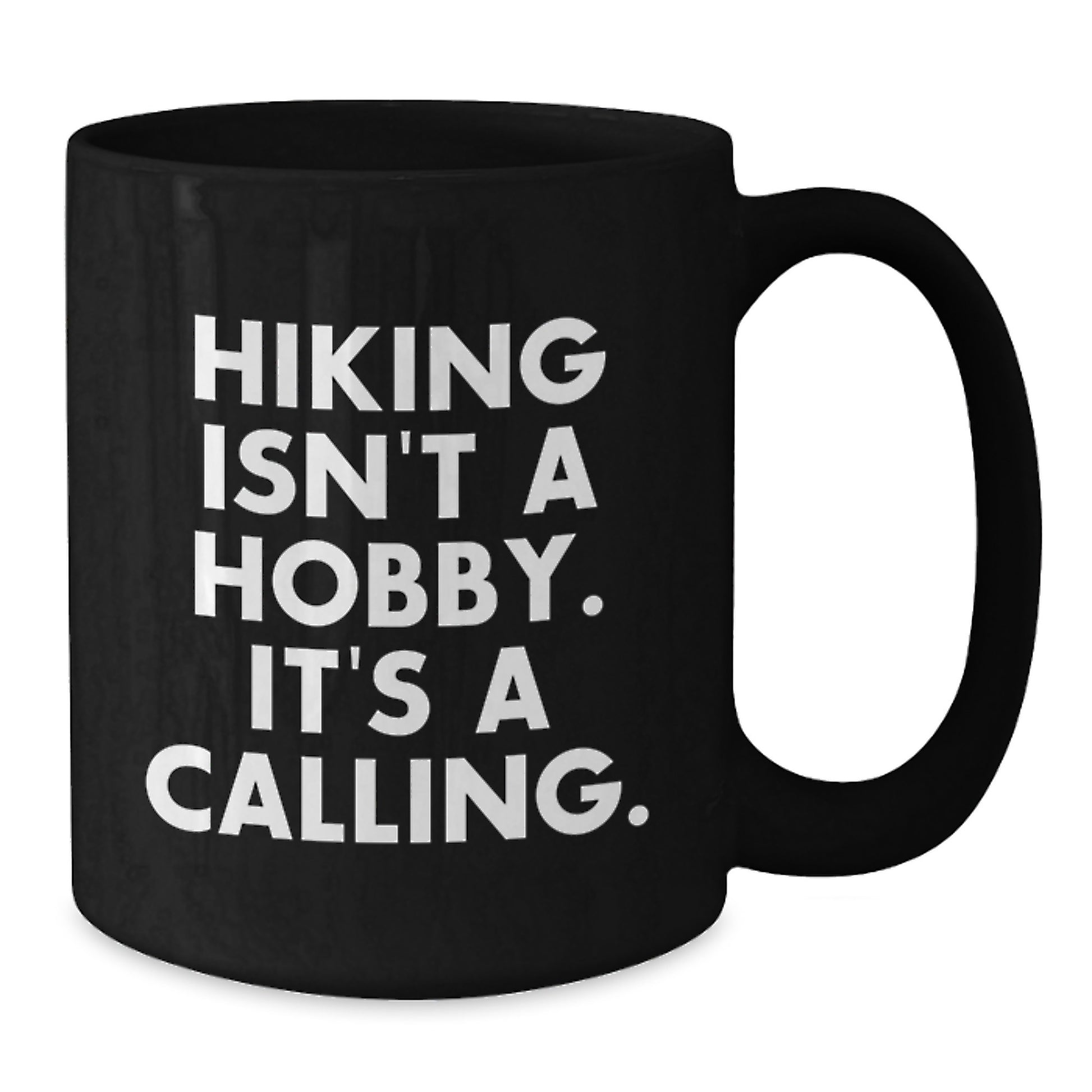 Funny Hiking Gifts from Friends for Men, Black Coffee Mug with Hiking Isn't A Hobby. It's A Calling. - Christmas Unique Mugs - Additional