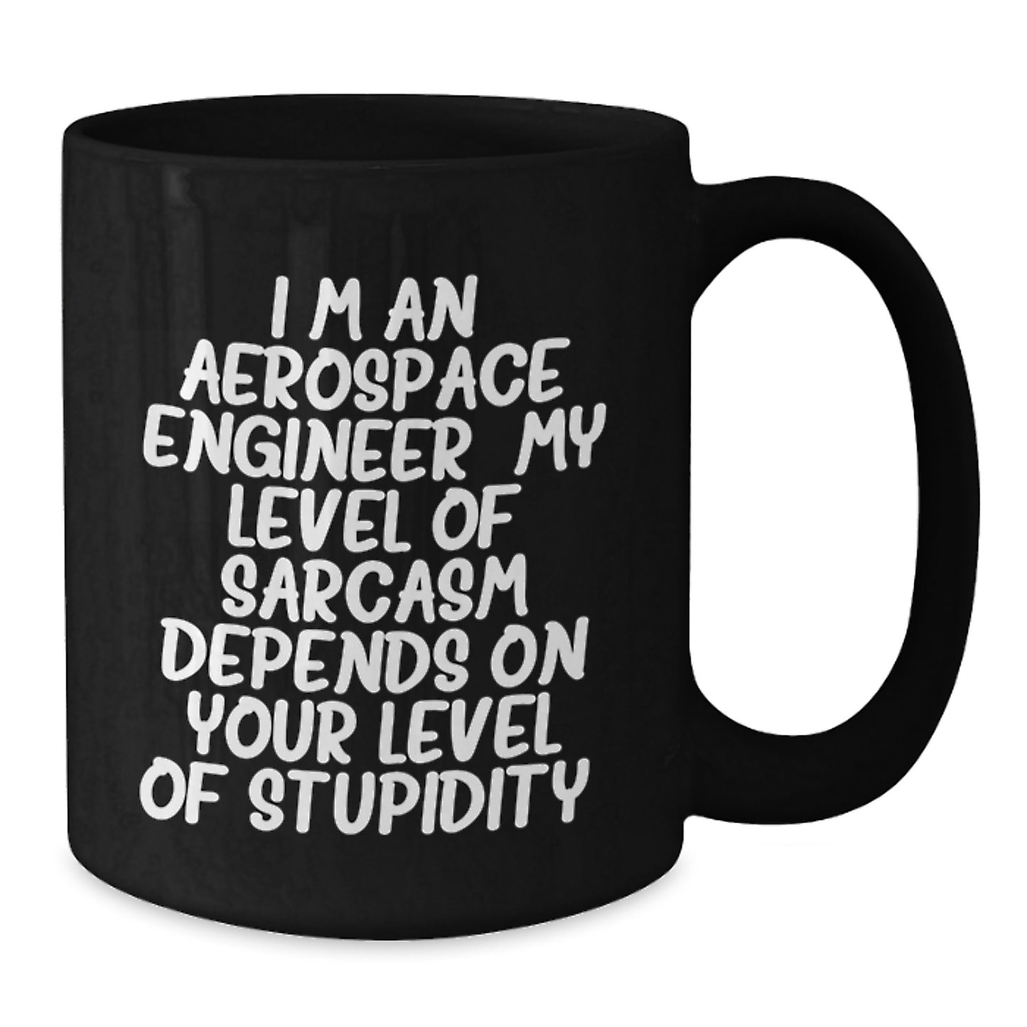 Aerospace Engineer Sarcasm Funny Black Coffee Mug Gifts for Men from Friends, Women to Coworkers - Additional