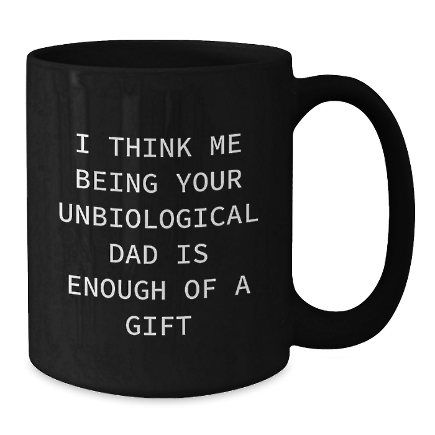 Unbiological Dad Black Coffee Mug Funny Gift from Men to Unbiological Dad on Mother's Day - Additional