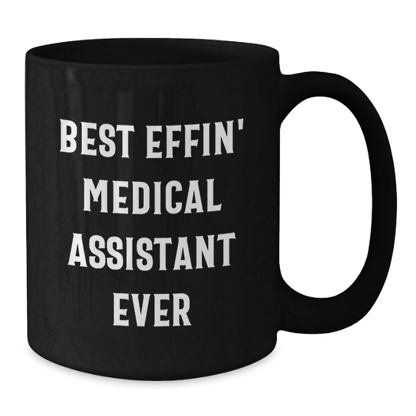 Funny Medical Assistant Gifts for Men, Best Effin' Medical Assistant Ever 11oz Black Coffee Mug for Graduation Unique Gifts from Friends - Additional