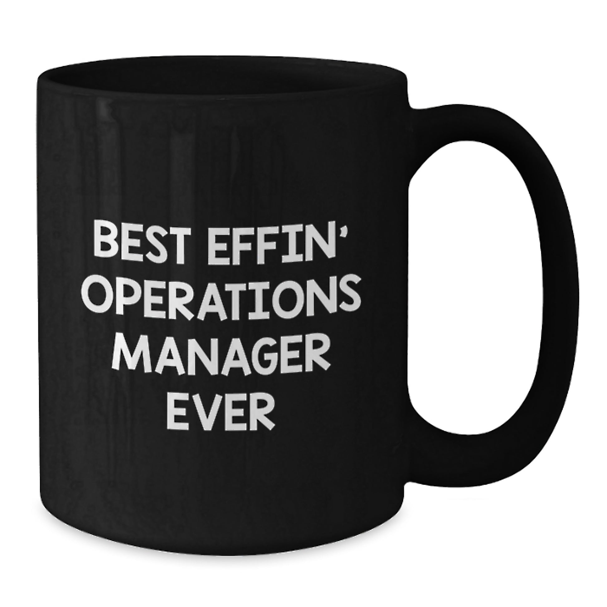 Funny Operations Manager Gifts from Friends - Best Effin' Operations Manager Ever Quote Black Coffee Mug for Graduation - Additional