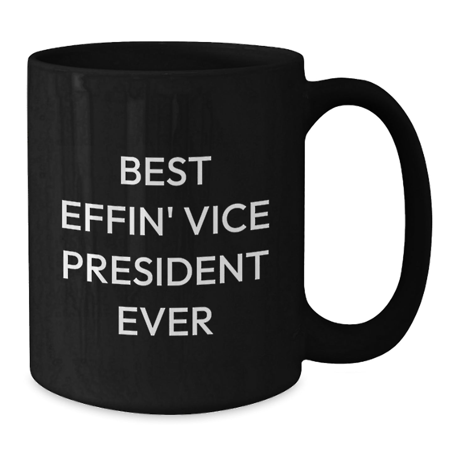 Funny Vice President Gifts from Friends, Black Coffee Mug for Men Vice President, Best Effin' Vice President Ever Quote Funny Humor - Additional