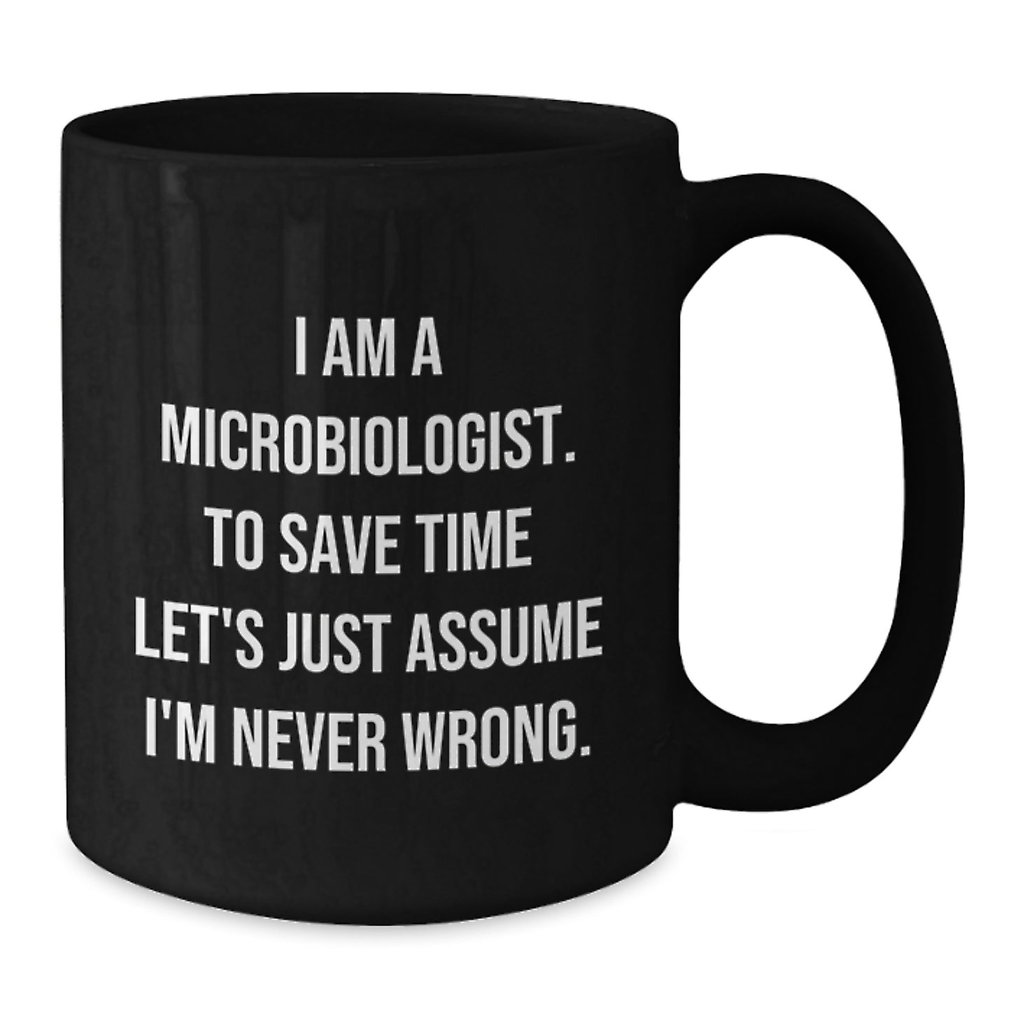 Funny Microbiologist Gifts for Him from Friends, Unique Graduation Unique Gifts, Black Coffee Mug with 'I Am A Microbiologist' - Additional