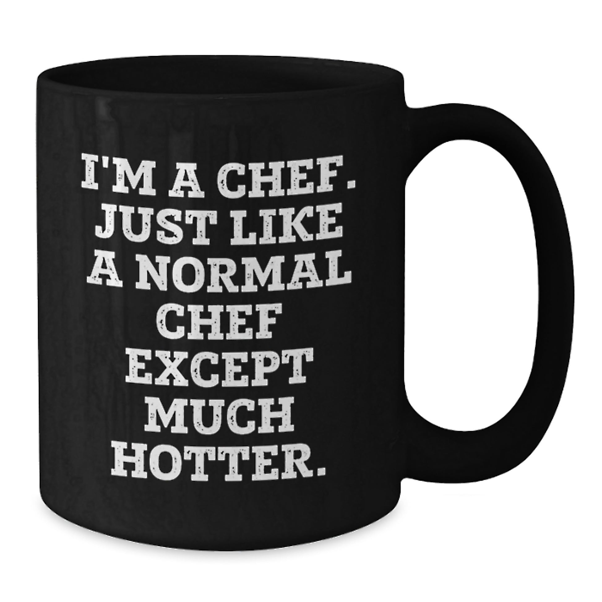 Funny Chef Gifts from Men for Chef Women - I'm A Chef Mug, Black Coffee Mug, Unique Mother's Day Unique Gifts - Additional