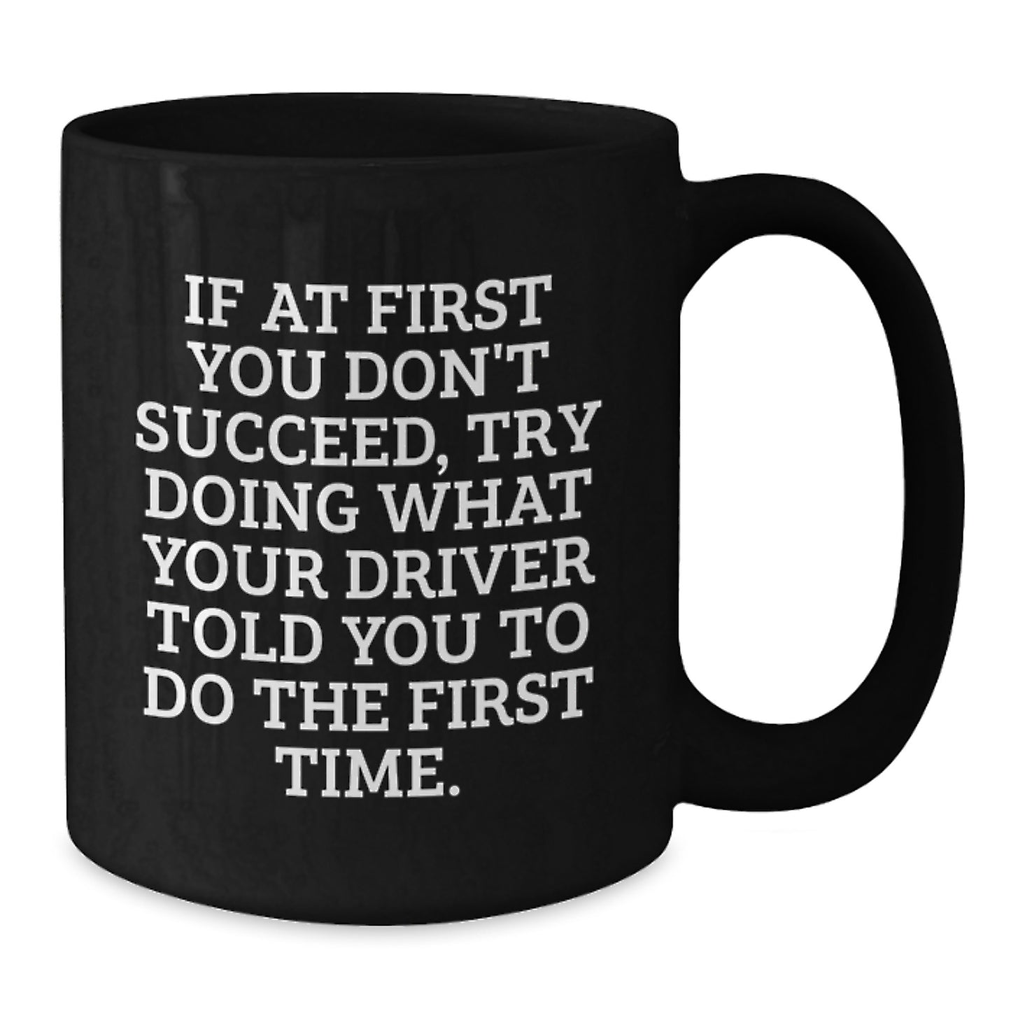 Funny Driver Quotes Black Coffee Mugs Gifts from Friends for Driver, Unique Christmas Memorable Presents for Men, Women, Family, Coworkers - Additional